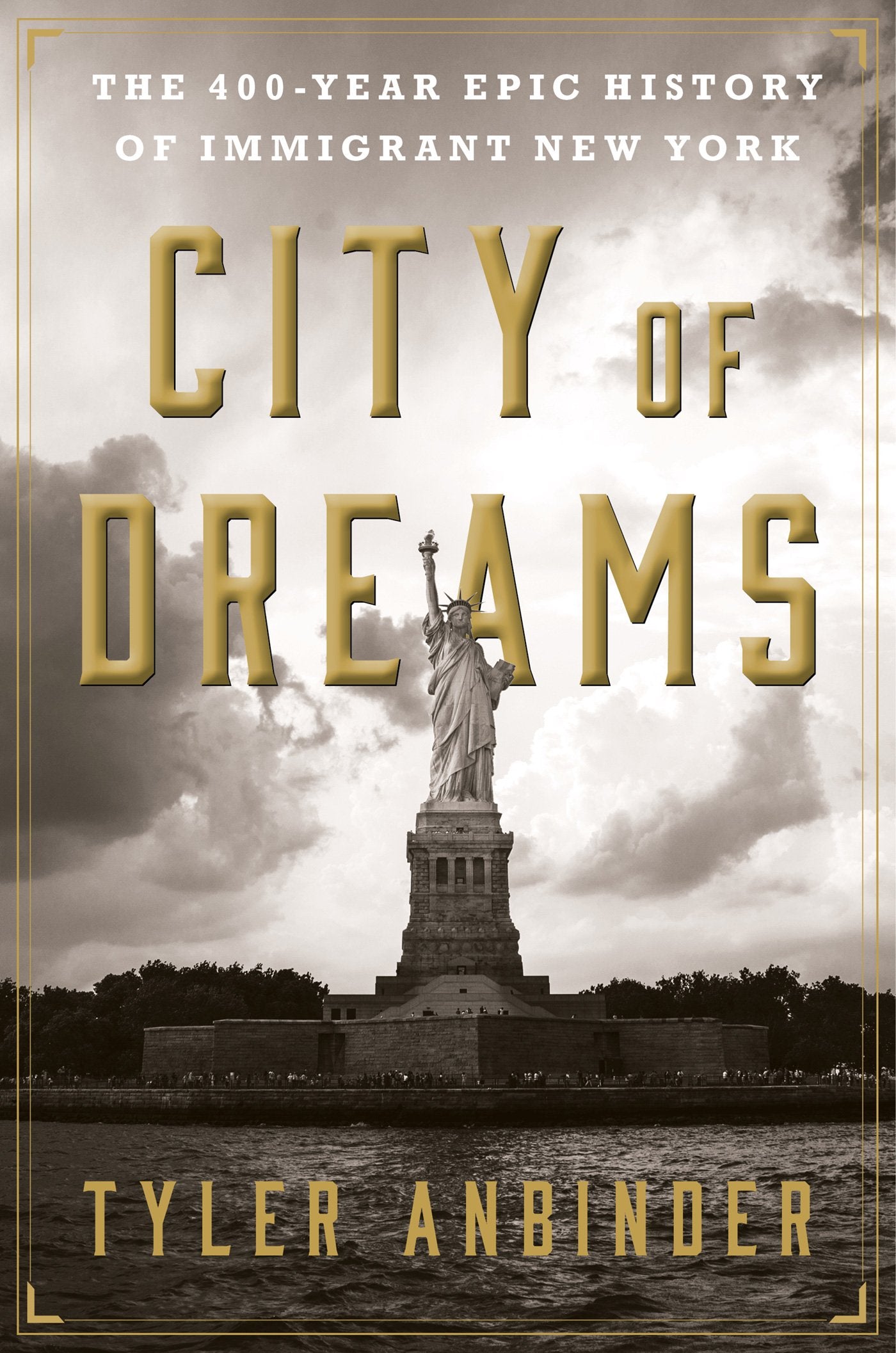 City Of Dreams: The 400Year Epic History Of Immigrant New York,Used