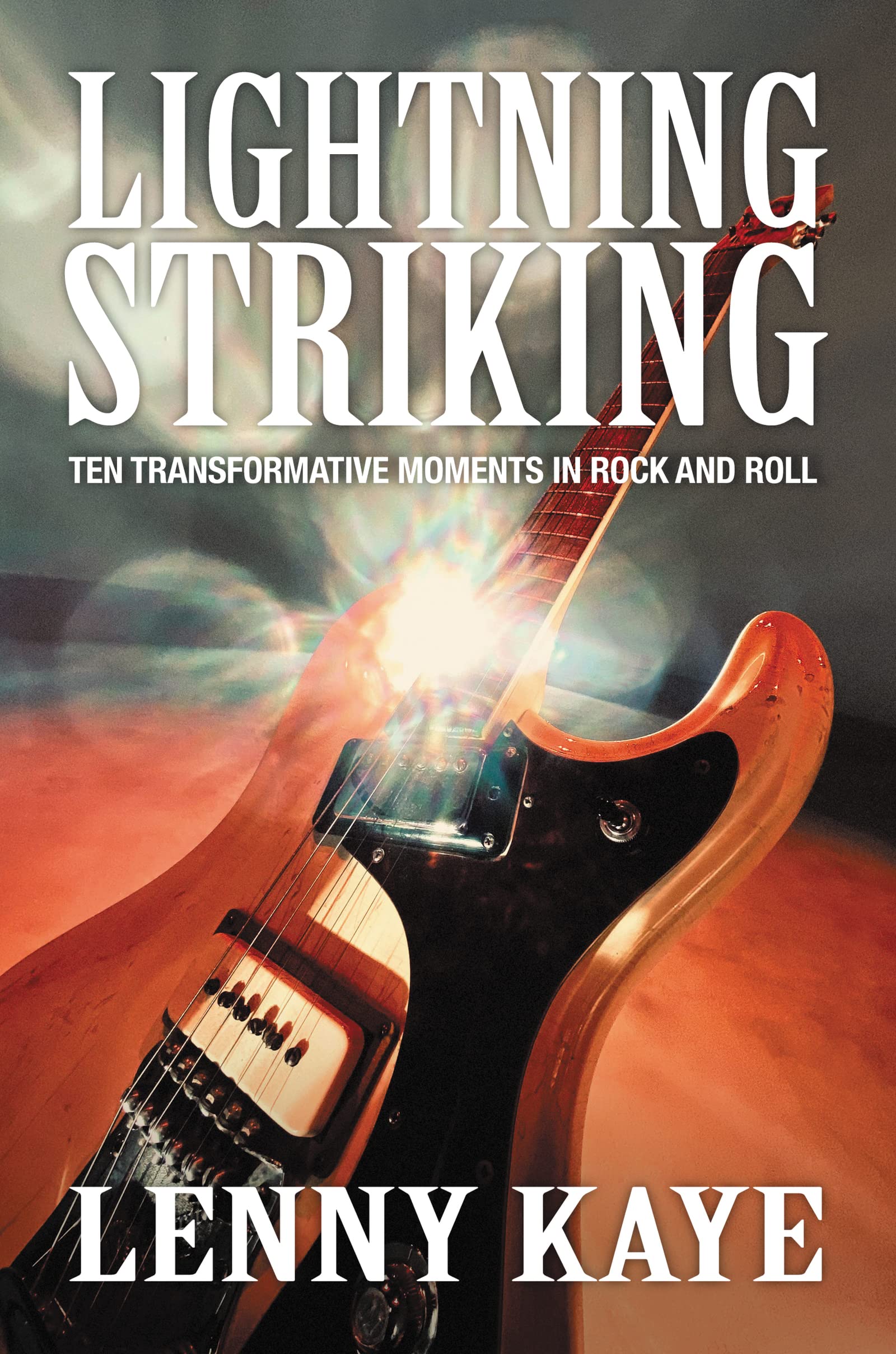 Lightning Striking: Ten Transformative Moments In Rock And Roll,Used