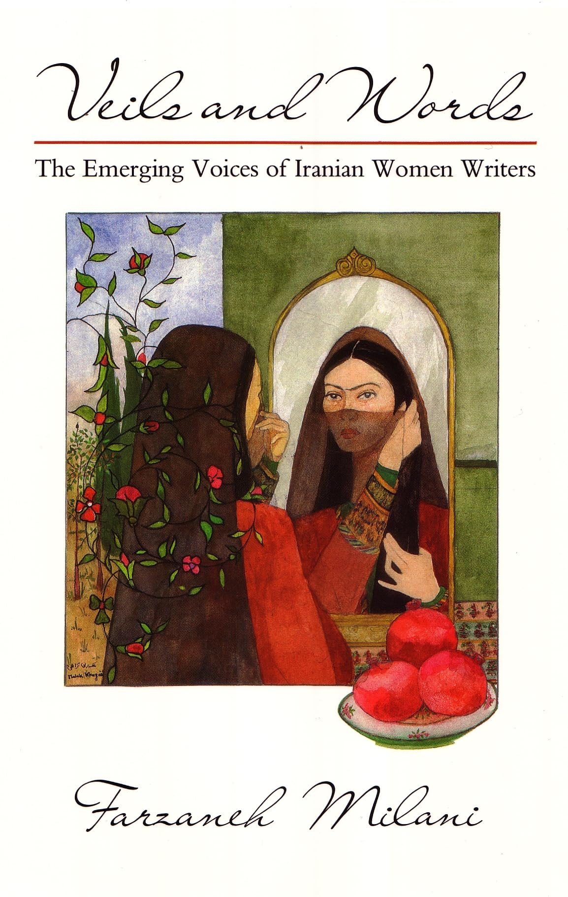 Veils And Words: The Emerging Voices Of Iranian Women Writers (Contemporary Issues In The Middle East)
