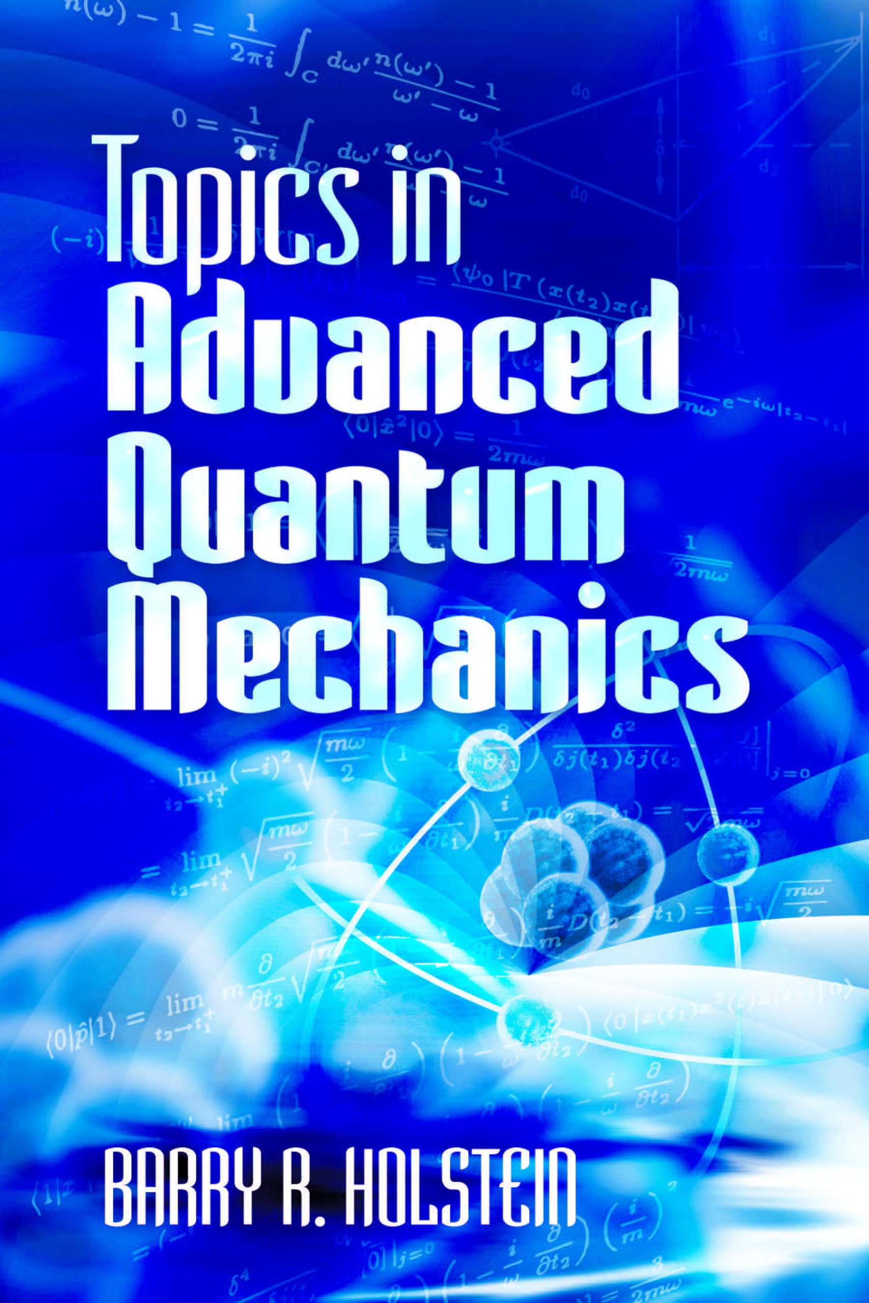 Topics In Advanced Quantum Mechanics (Dover Books On Physics),New