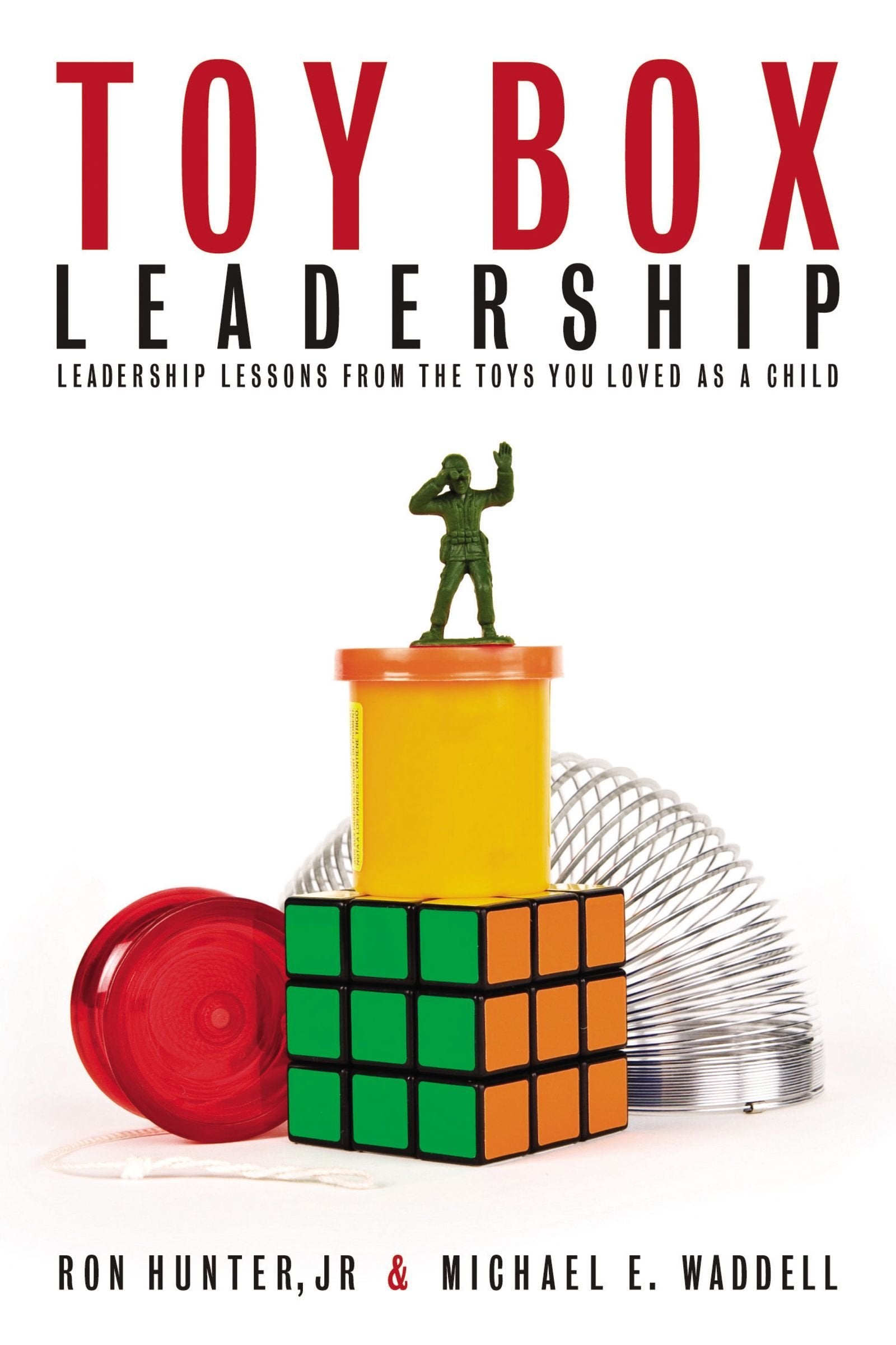 Toy Box Leadership: Leadership Lessons from the Toys You Loved As a Child,Used