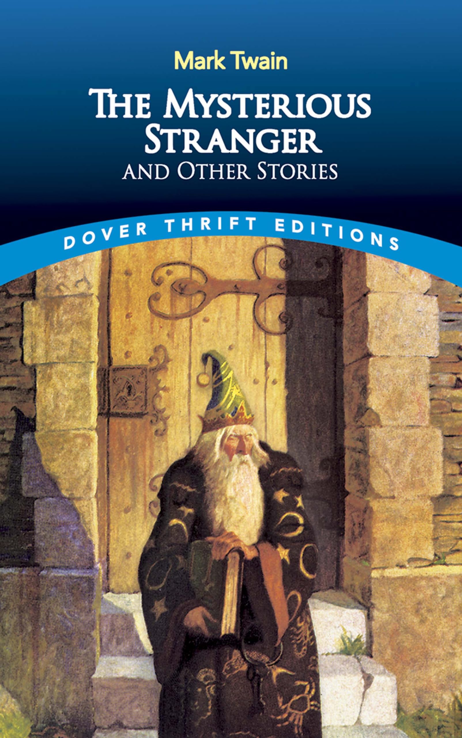 The Mysterious Stranger And Other Stories (Dover Thrift Editions: Short Stories),New