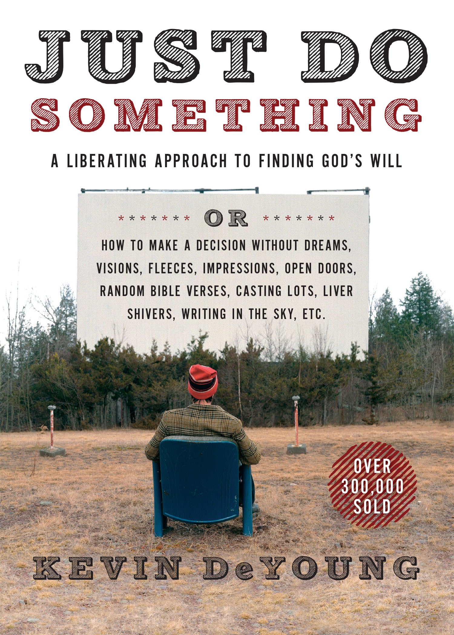 Just Do Something: A Liberating Approach to Finding God's Will,Used
