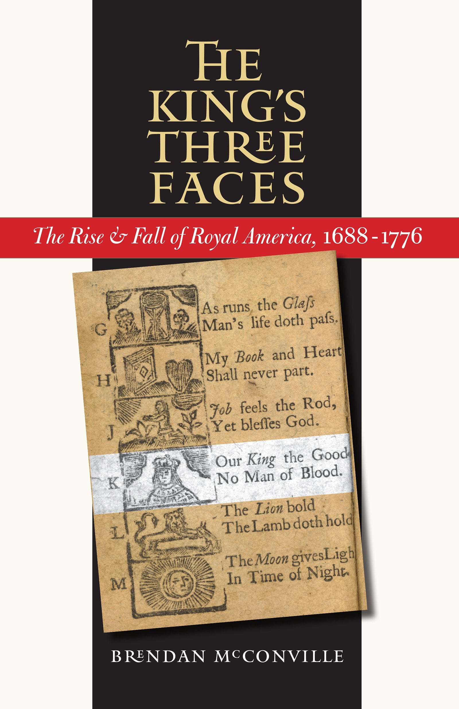 The King'S Three Faces: The Rise & Fall Of Royal America, 16881776 (Published By The Omohundro Institute Of Early American Hist,Used