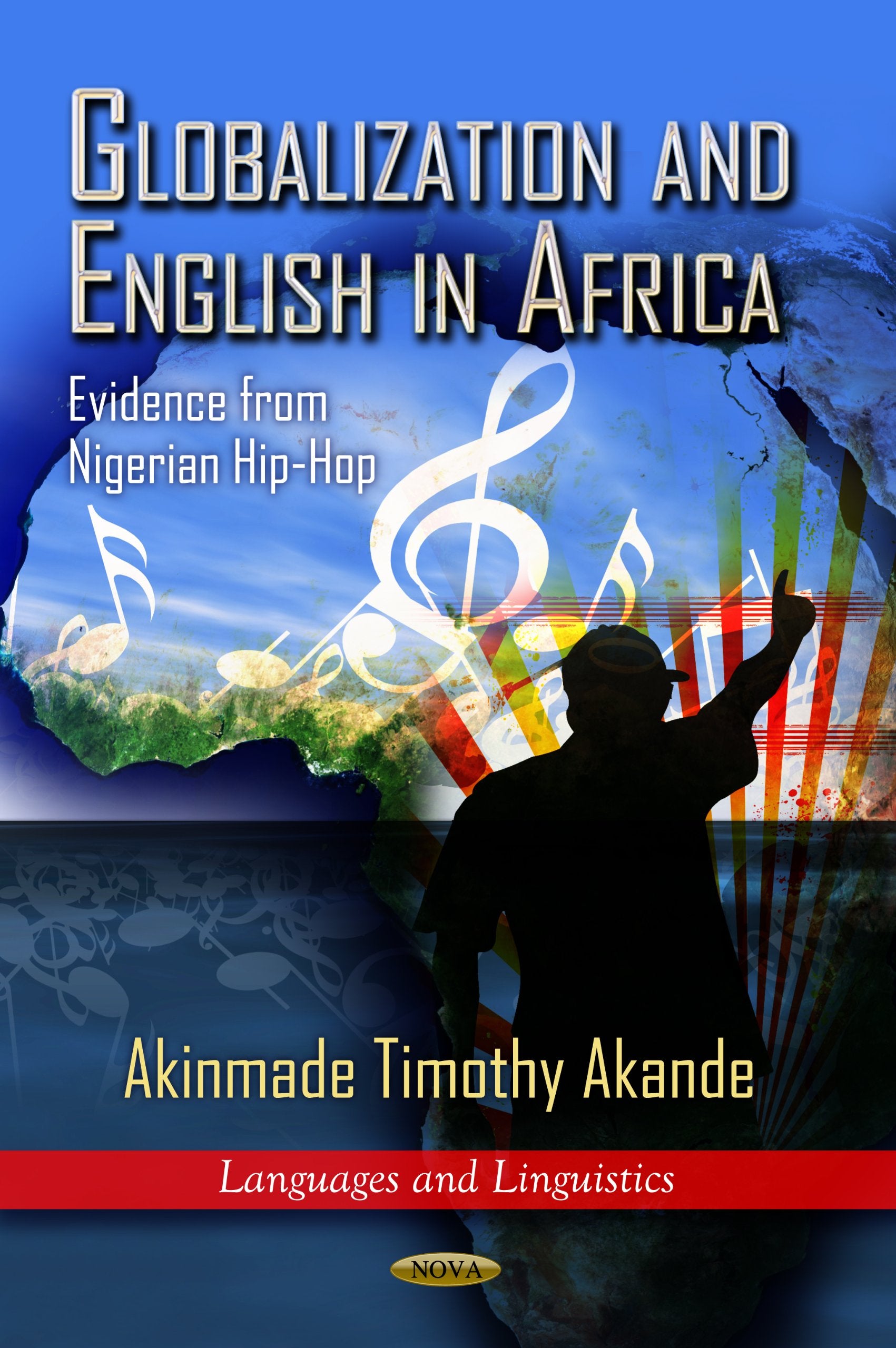 Globalization And English In Africa: Evidence From Nigerian Hiphop (Languages And Linguistics),Used