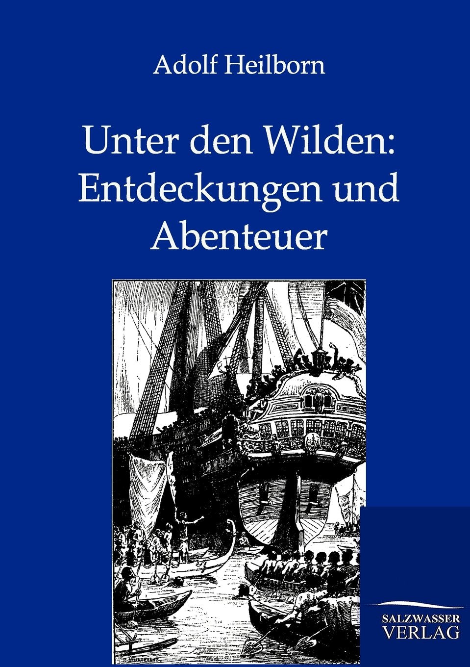 Unter den Wilden: Entdeckungen und Abenteuer (German Edition),Used