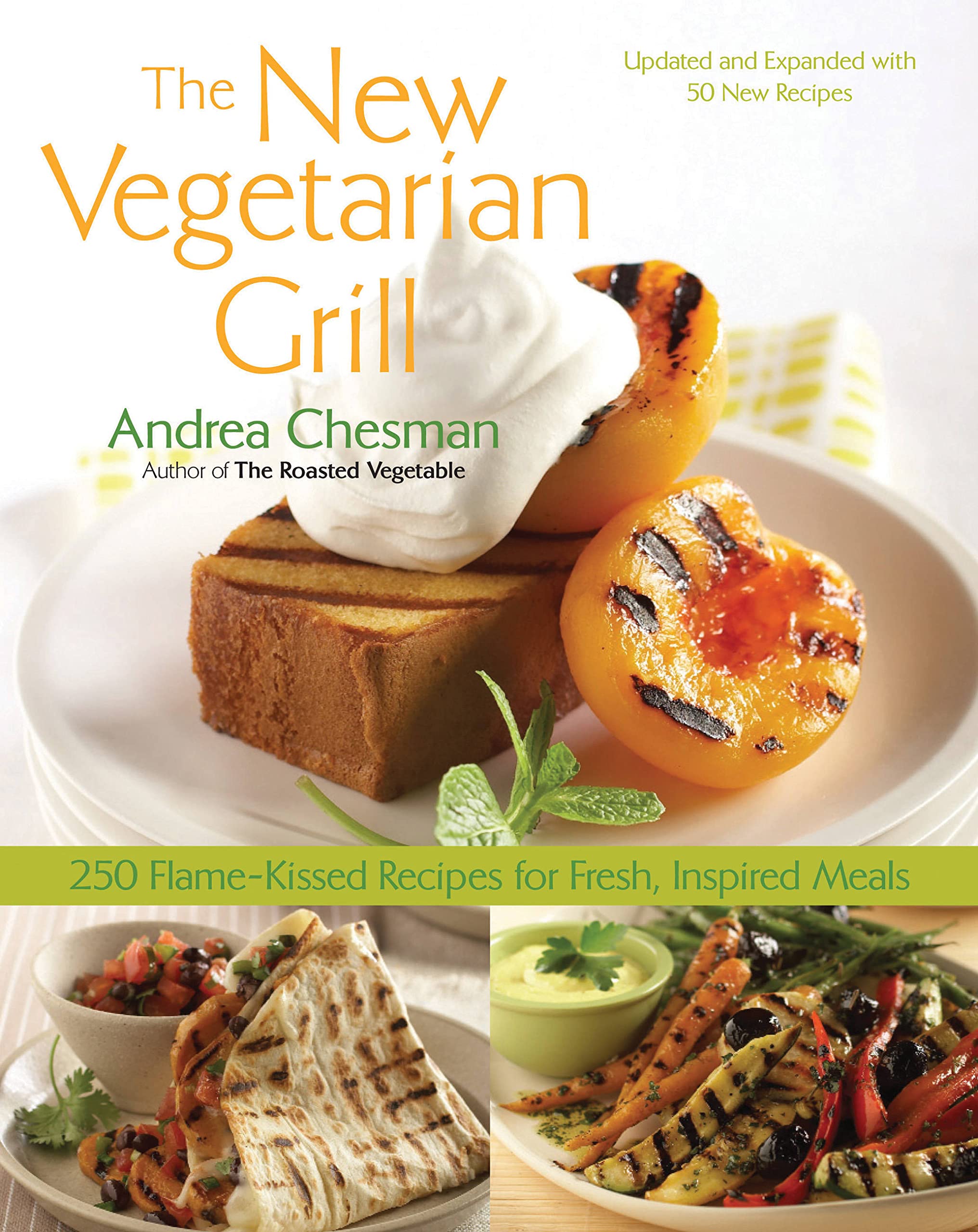 New Vegetarian Grill: 250 FlameKissed Recipes for Fresh, Inspired Meals,Used