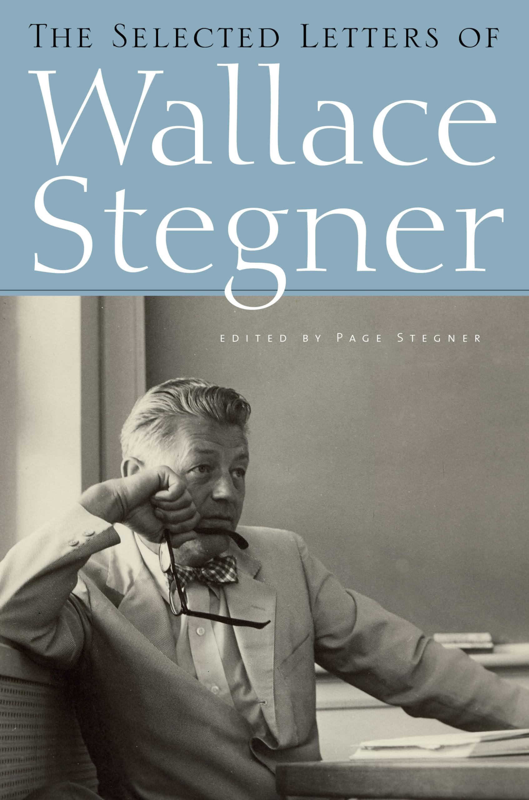 The Selected Letters Of Wallace Stegner