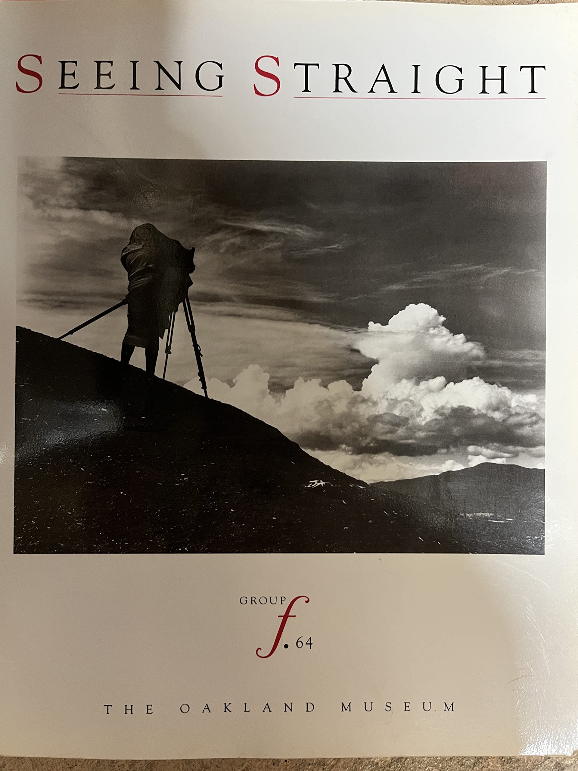 Seeing Straight: The F.64 Revolution In Photography,New