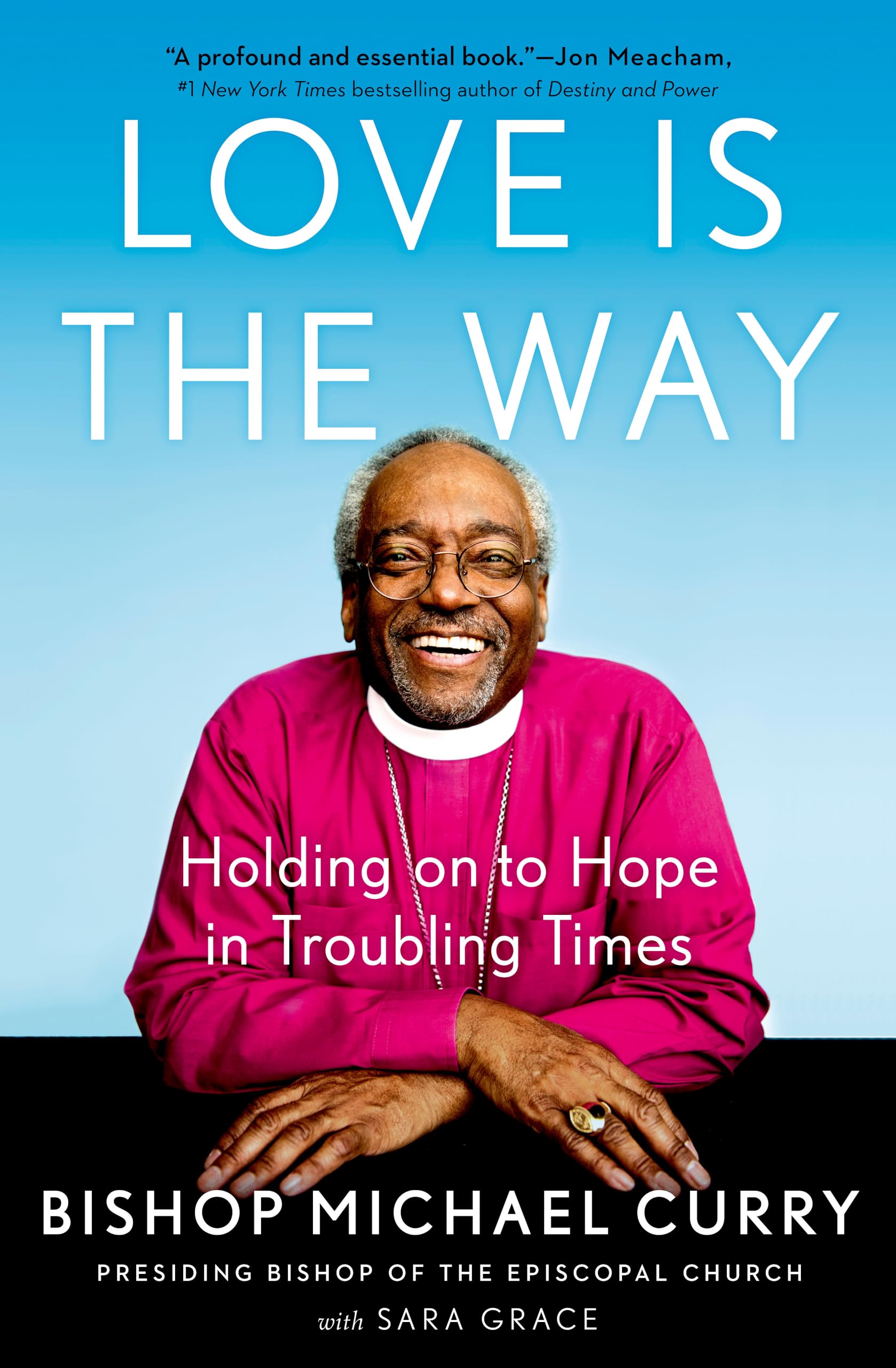 Love Is The Way: Holding On To Hope In Troubling Times,New