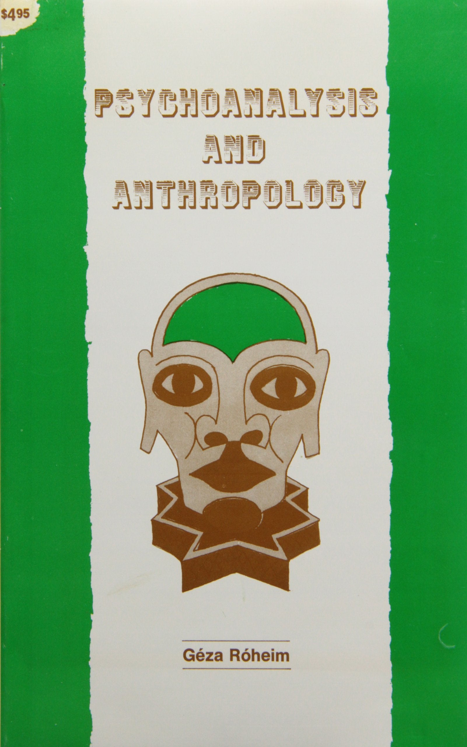 Psychoanalysis And Anthropology: Culture, Personality And The Unconscious