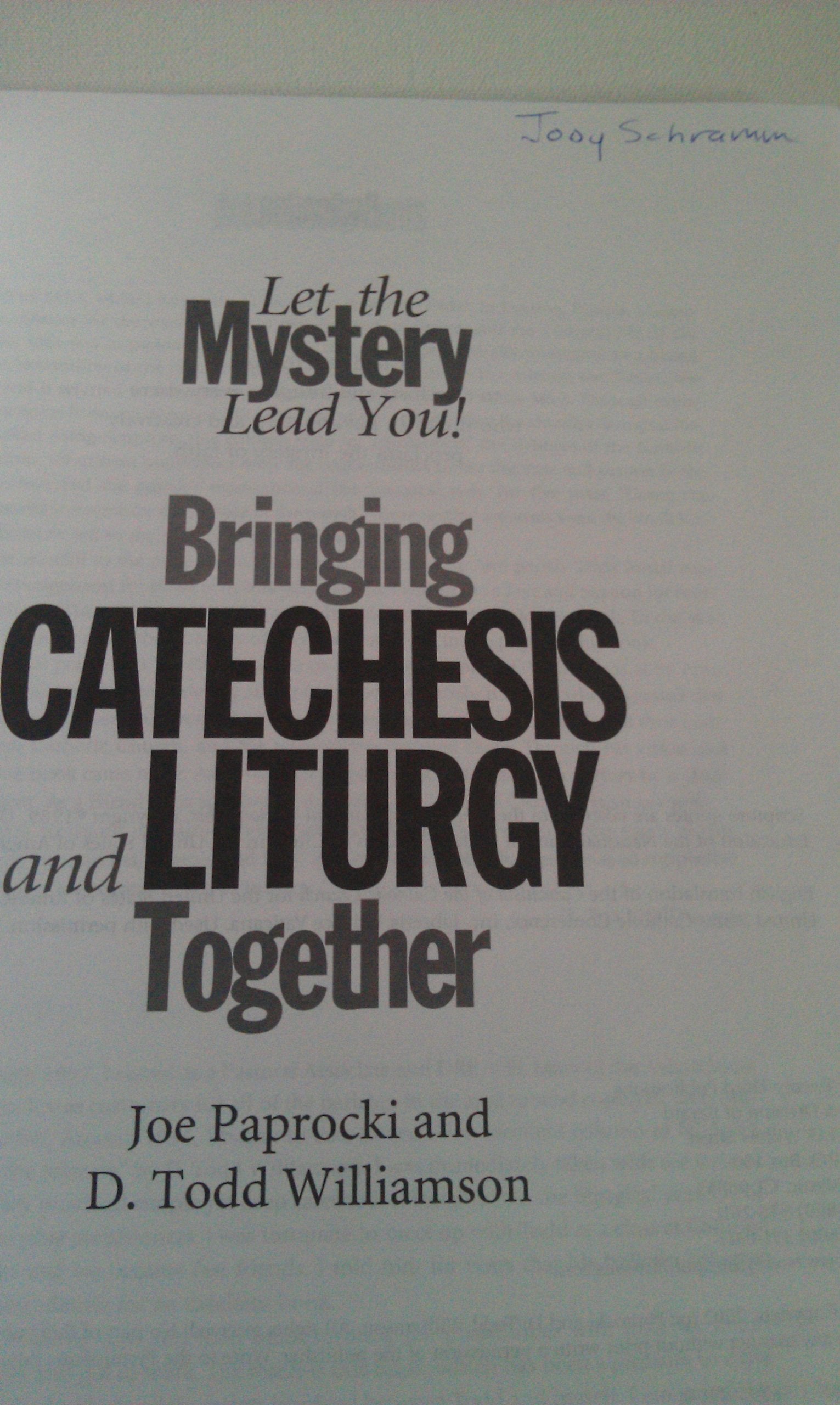 Bringing Catechesis and Liturgy Together: Let the Mystery Lead You!,Used