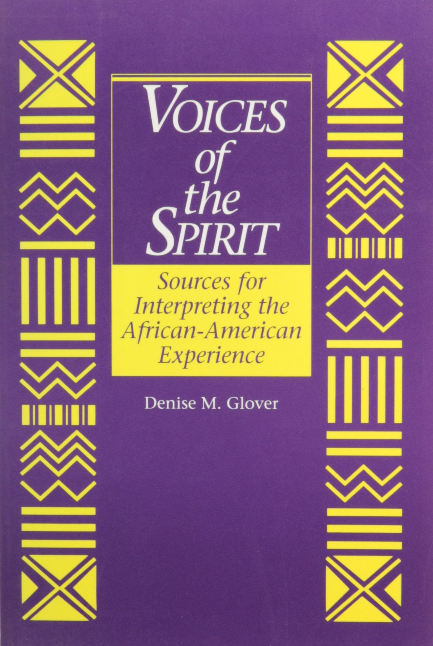 Voices of the Spirit: Sources for Interpreting the AfricanAmerican Experience,Used