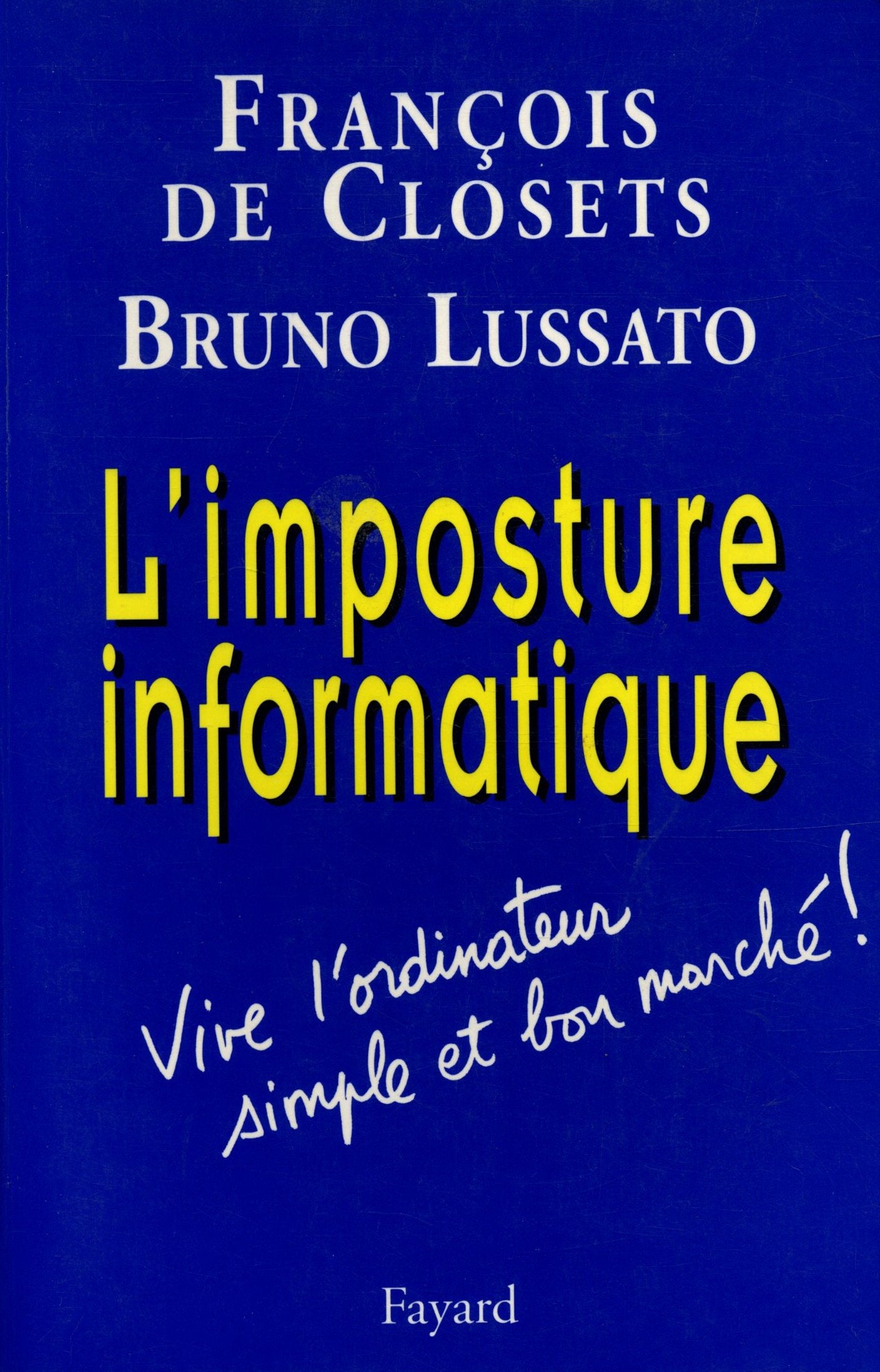L'imposture informatique: Vive l'ordinateur simple et bon march !,Used