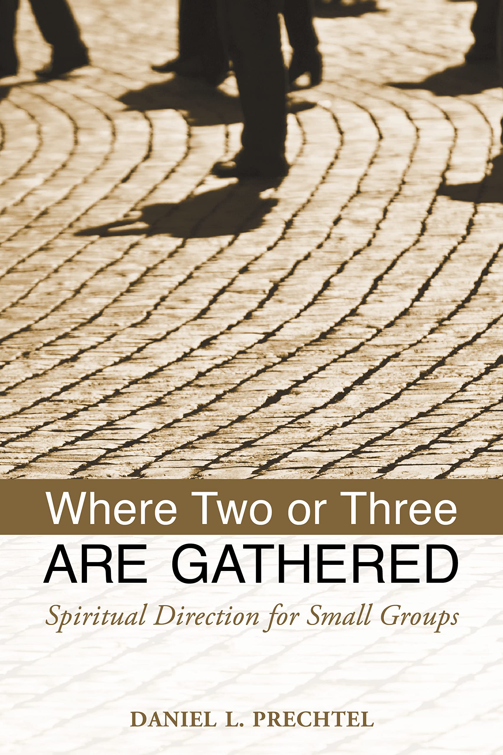 Where Two Or Three Are Gathered: Spiritual Direction For Small Groups,Used