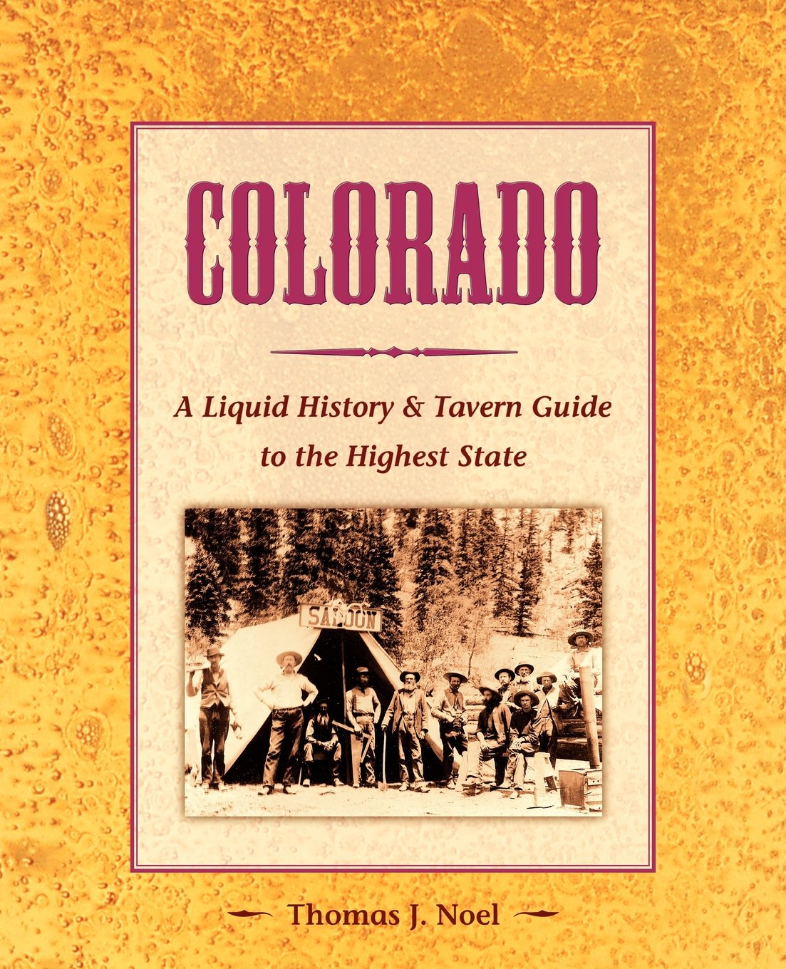 Colorado: A Liquid History: A Liquid History & Tavern Guide to the Highest State,Used
