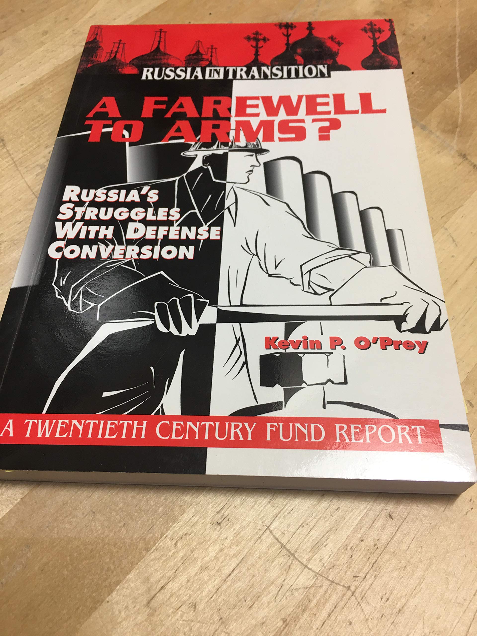 A Farewell to Arms?: Russia's Struggles With Defense Conversion (Russia in Transition),Used