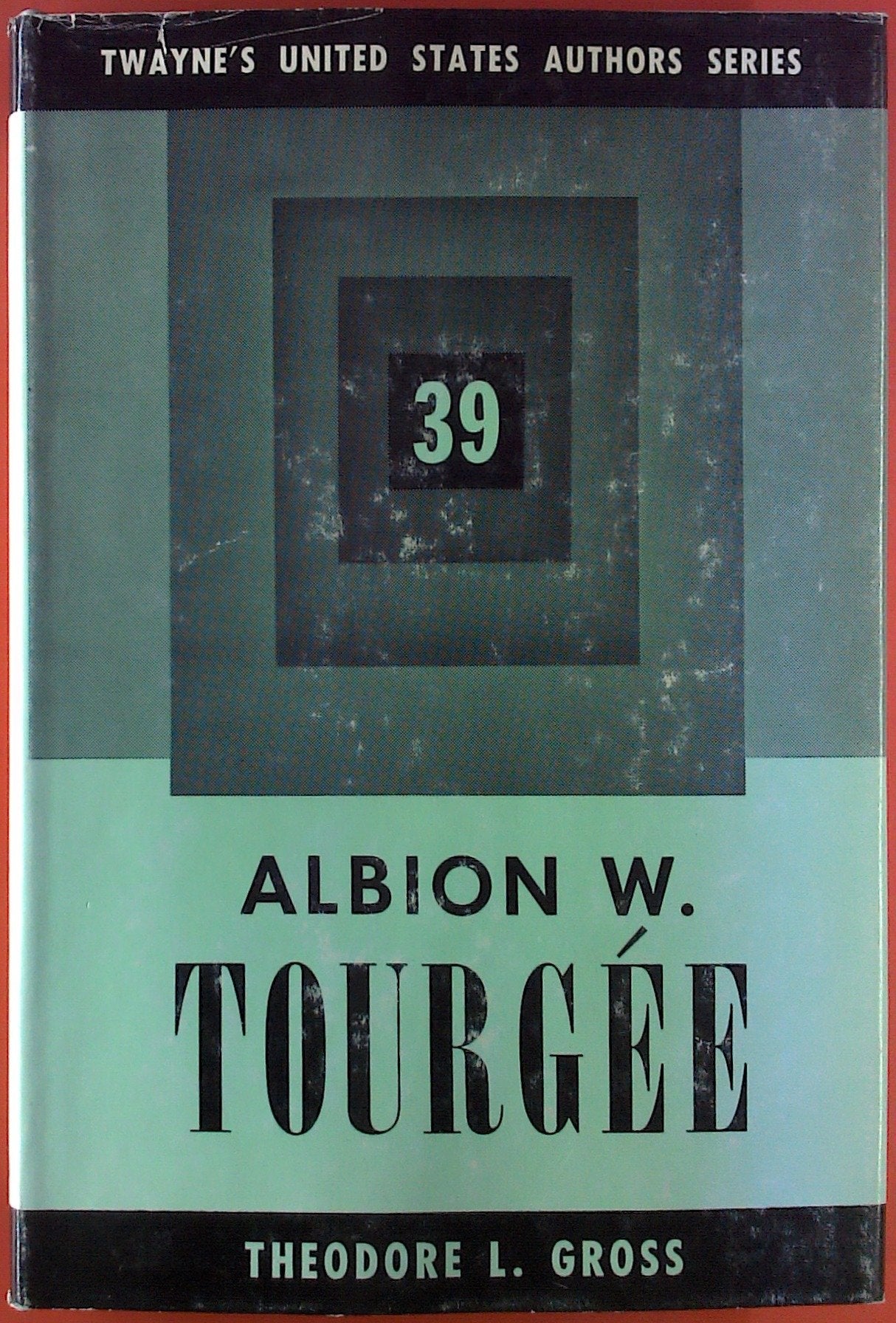 Albion W. Tourgee (Twayne U. S. Authors Series),Used