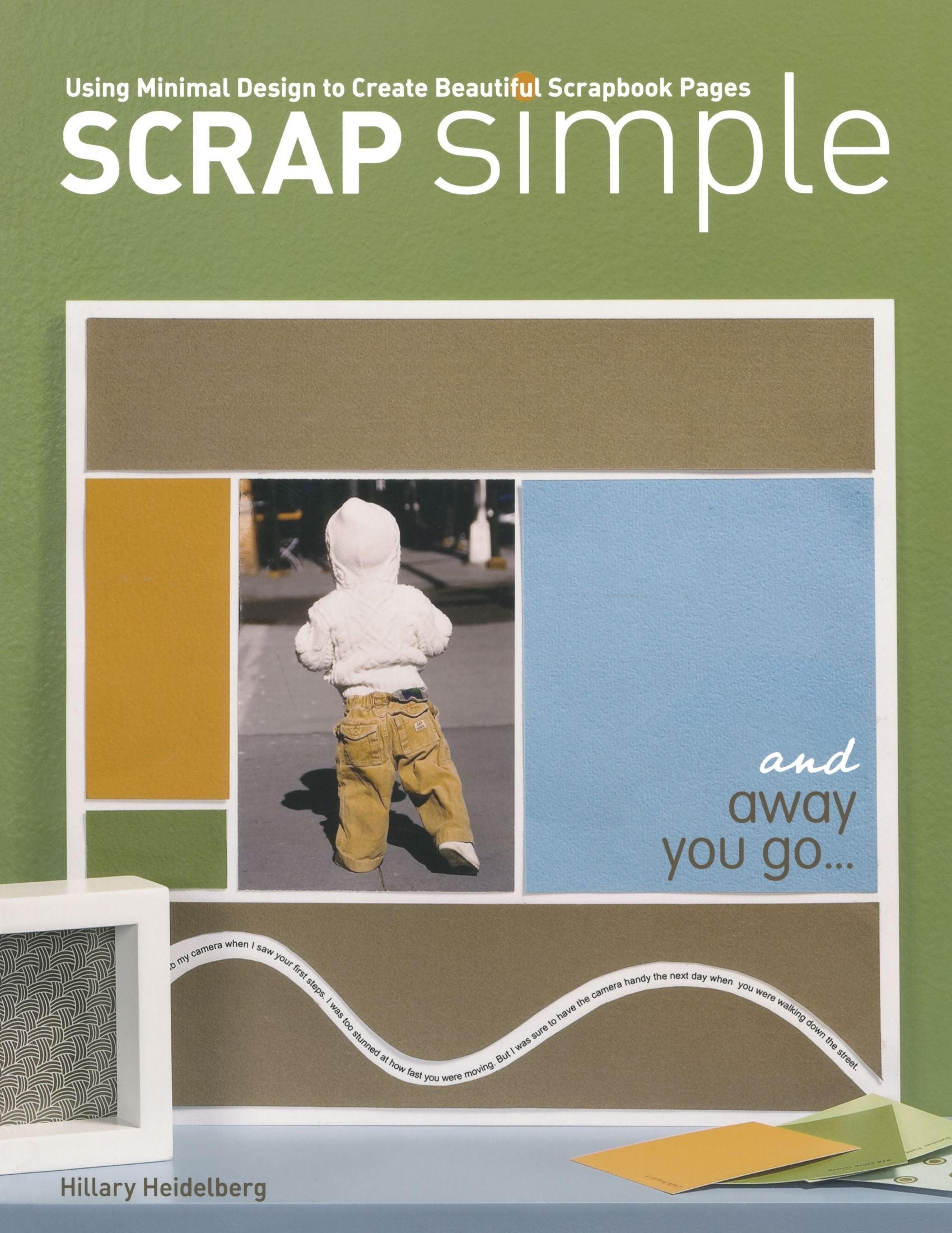 Scrap Simple: Using Minimal Design to Create Beautiful Scrapbook Pages,Used