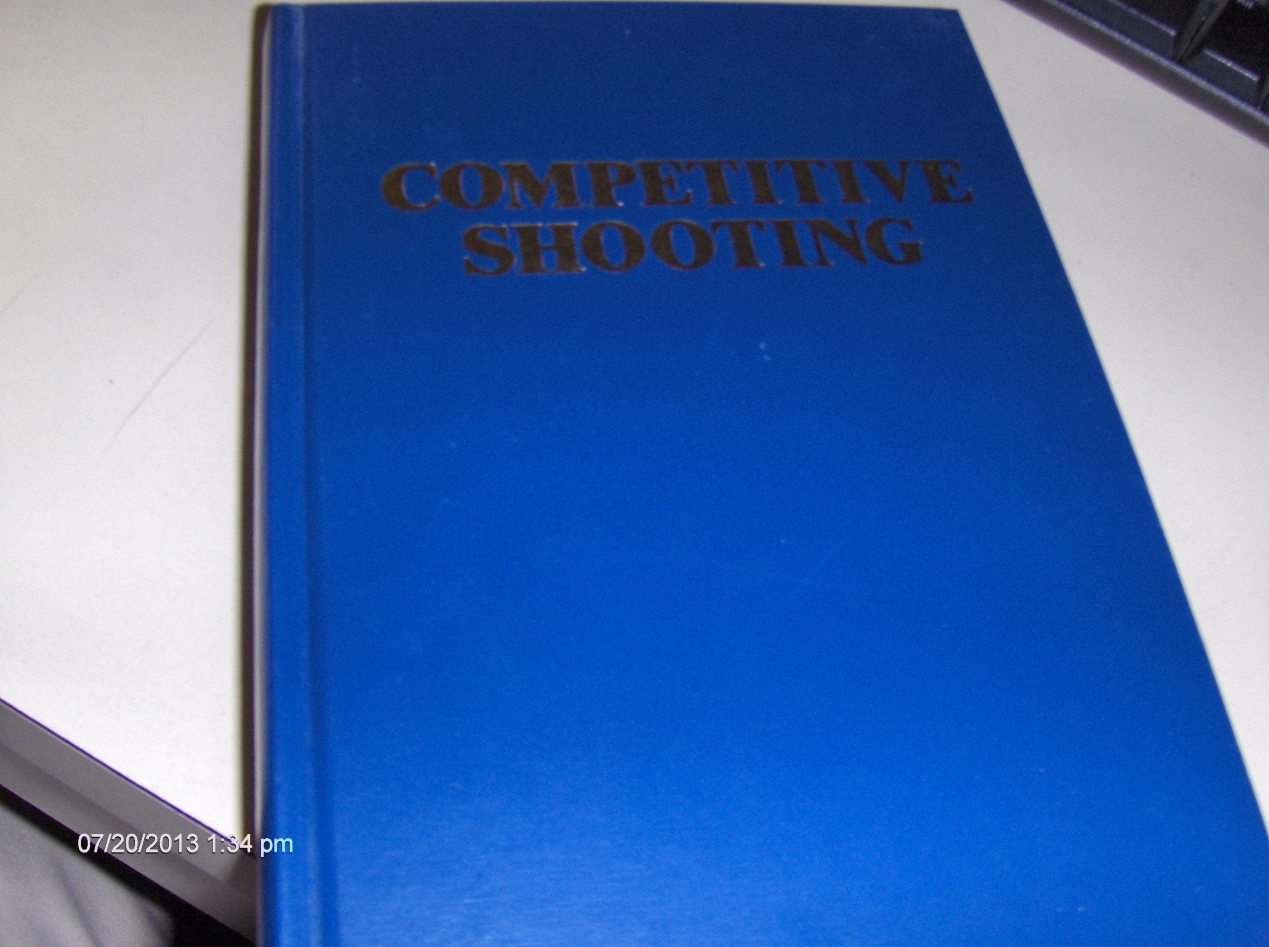 Competitive Shooting: Techniques And Training For Rifle, Pistol, And Running Game Target Shooting,Used