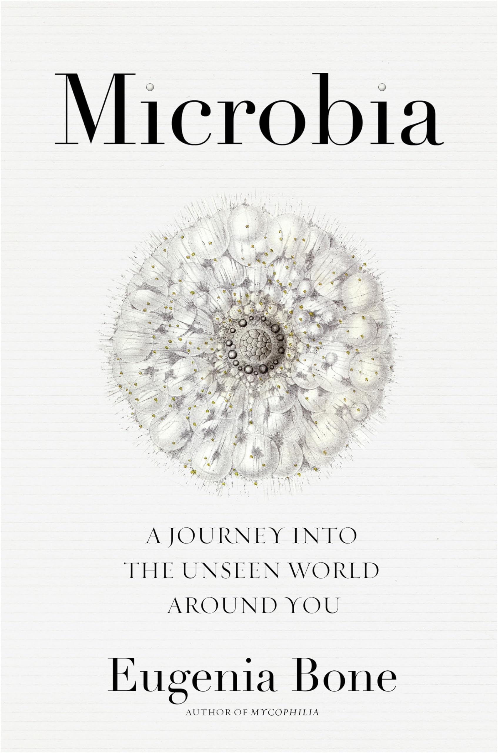 Microbia: A Journey Into The Unseen World Around You,Used