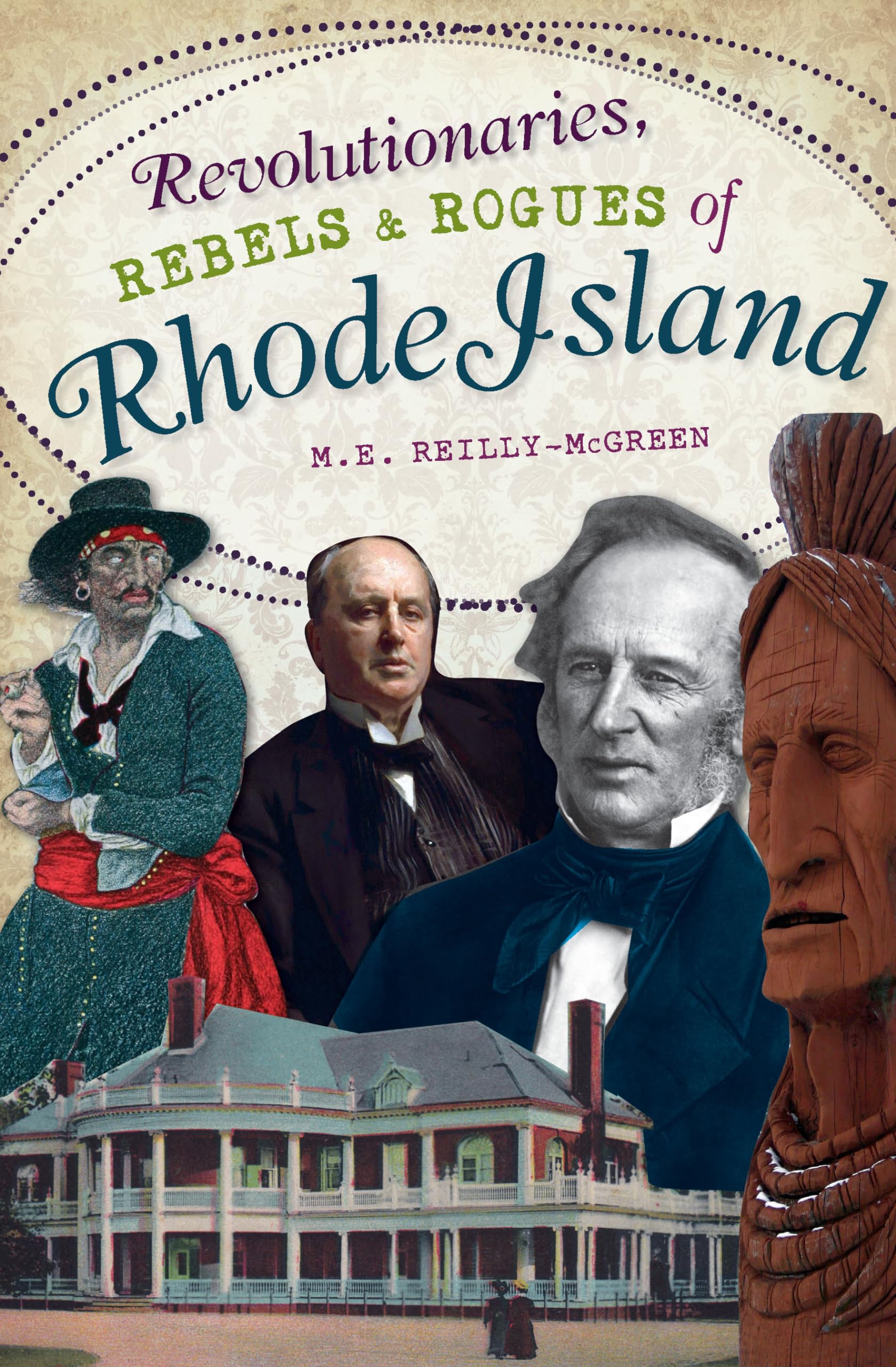 Revolutionaries, Rebels and Rogues of Rhode Island (Wicked),Used