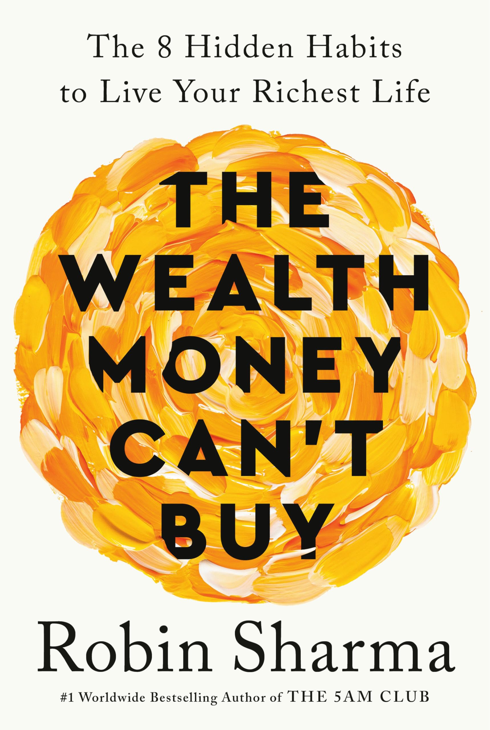 The Wealth Money Can'T Buy: The 8 Hidden Habits To Live Your Richest Life,Used