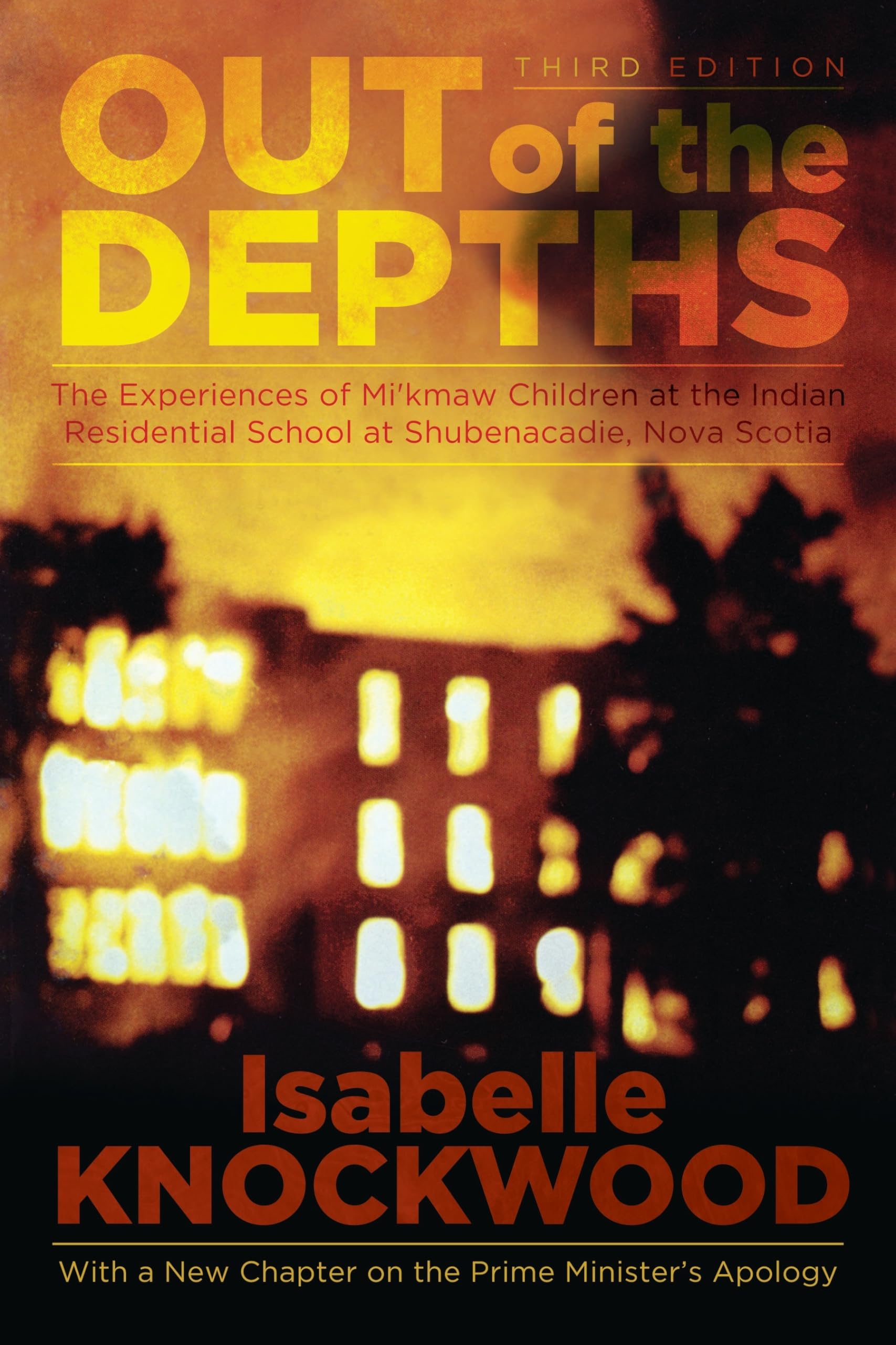 Out of the Depths, 4th Edition: The Experiences of Mikmaw Children at the Indian Residential School at Shubenacadie, Nova Scotia,Used