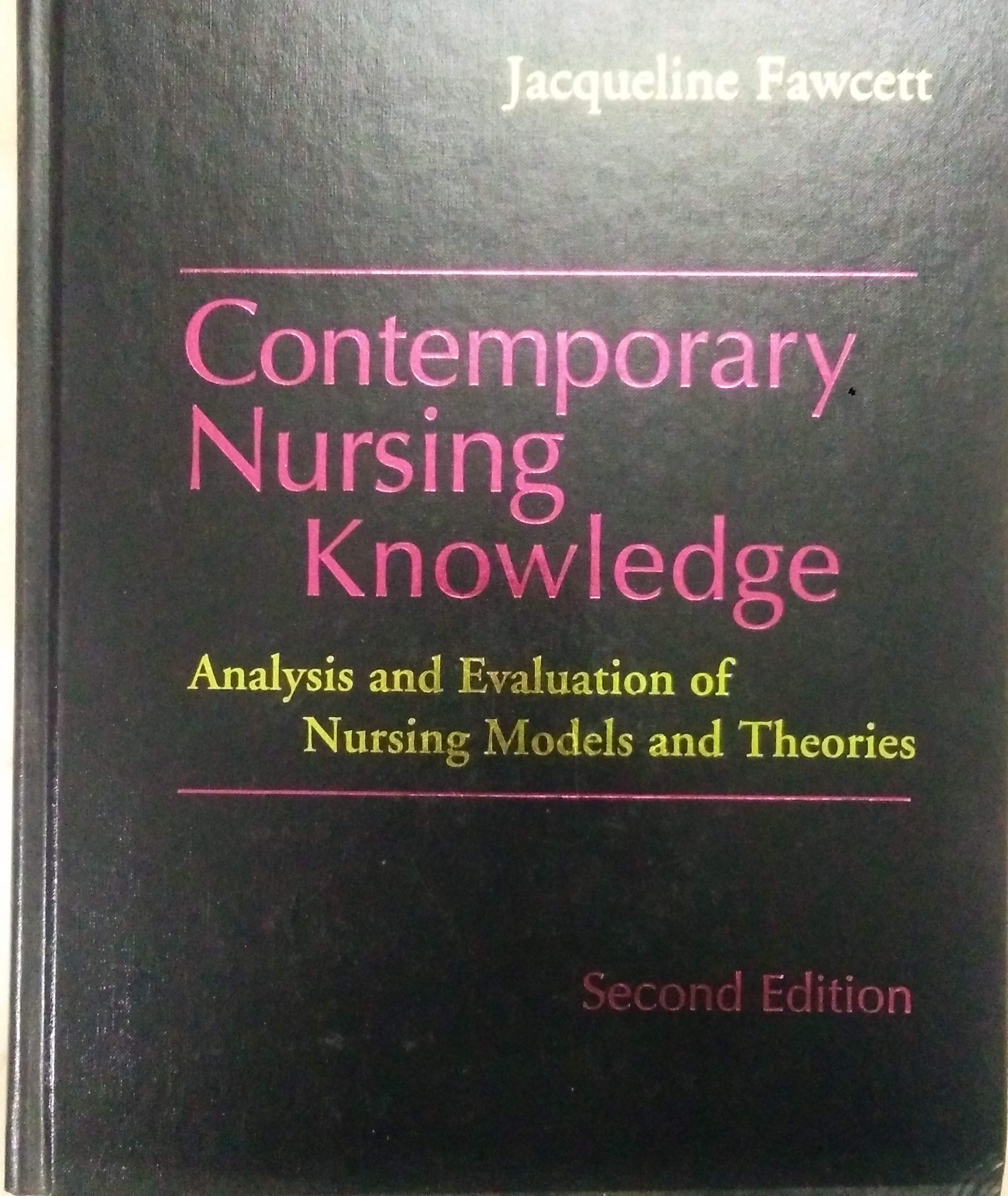 Contemporary Nursing Knowledge: Analysis And Evaluation Of Nursing Models And Theories,New