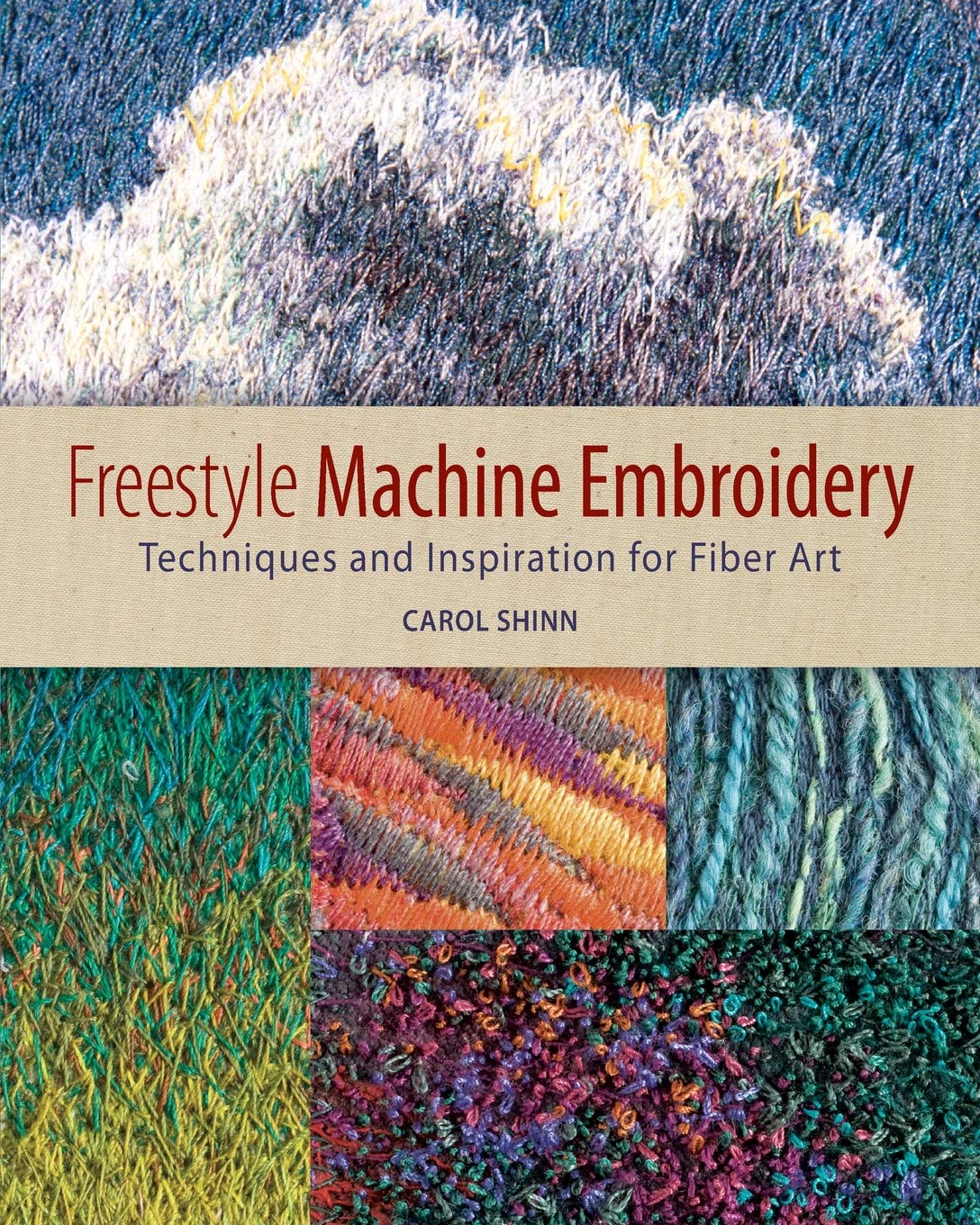 Freestyle Machine Embroidery: Techniques and Inspiration for Fiber Art,Used