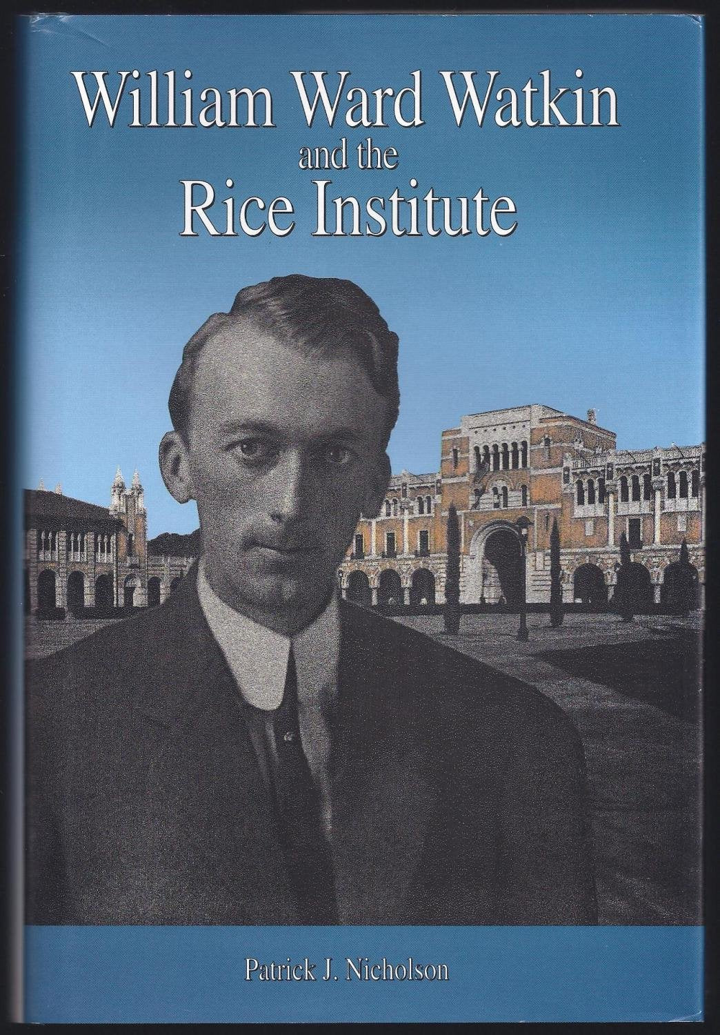William Ward Watkin and the Rice Institute,Used