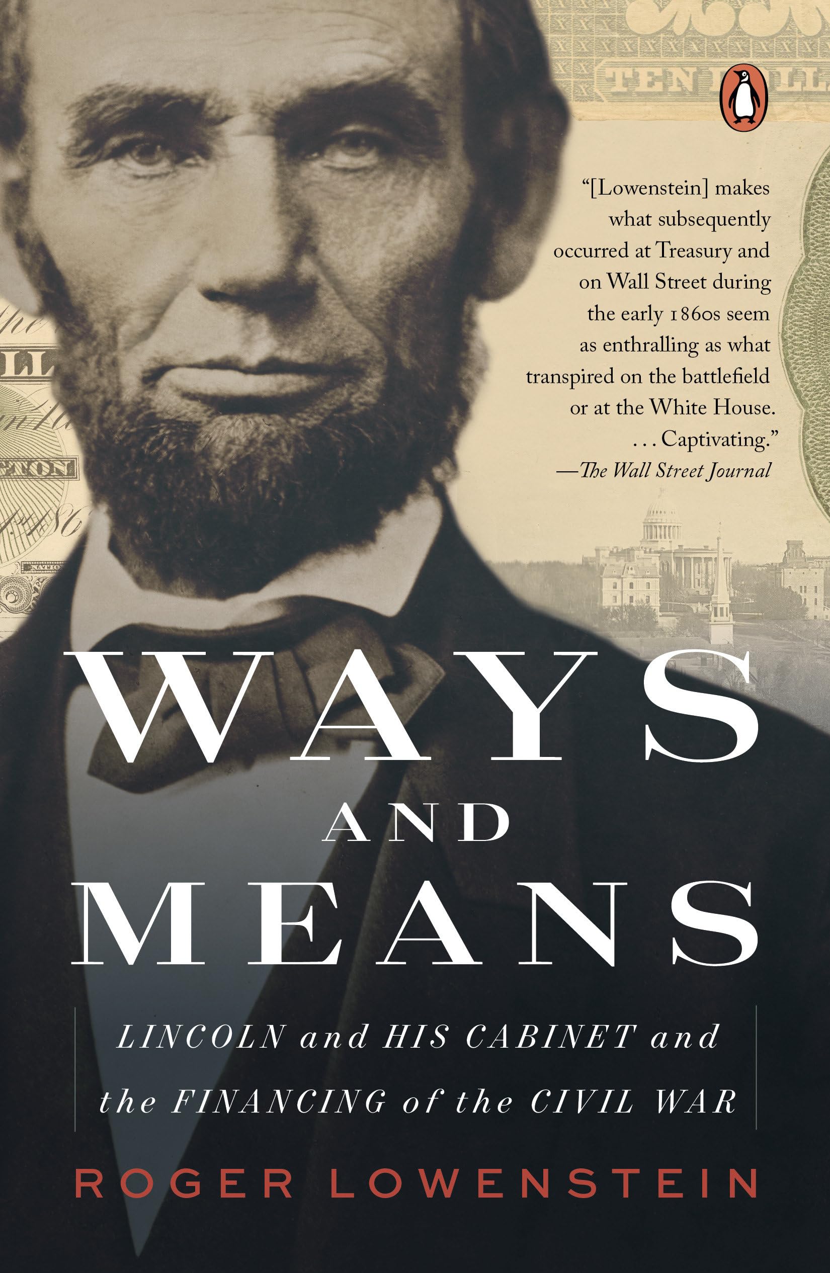 Ways And Means: Lincoln And His Cabinet And The Financing Of The Civil War