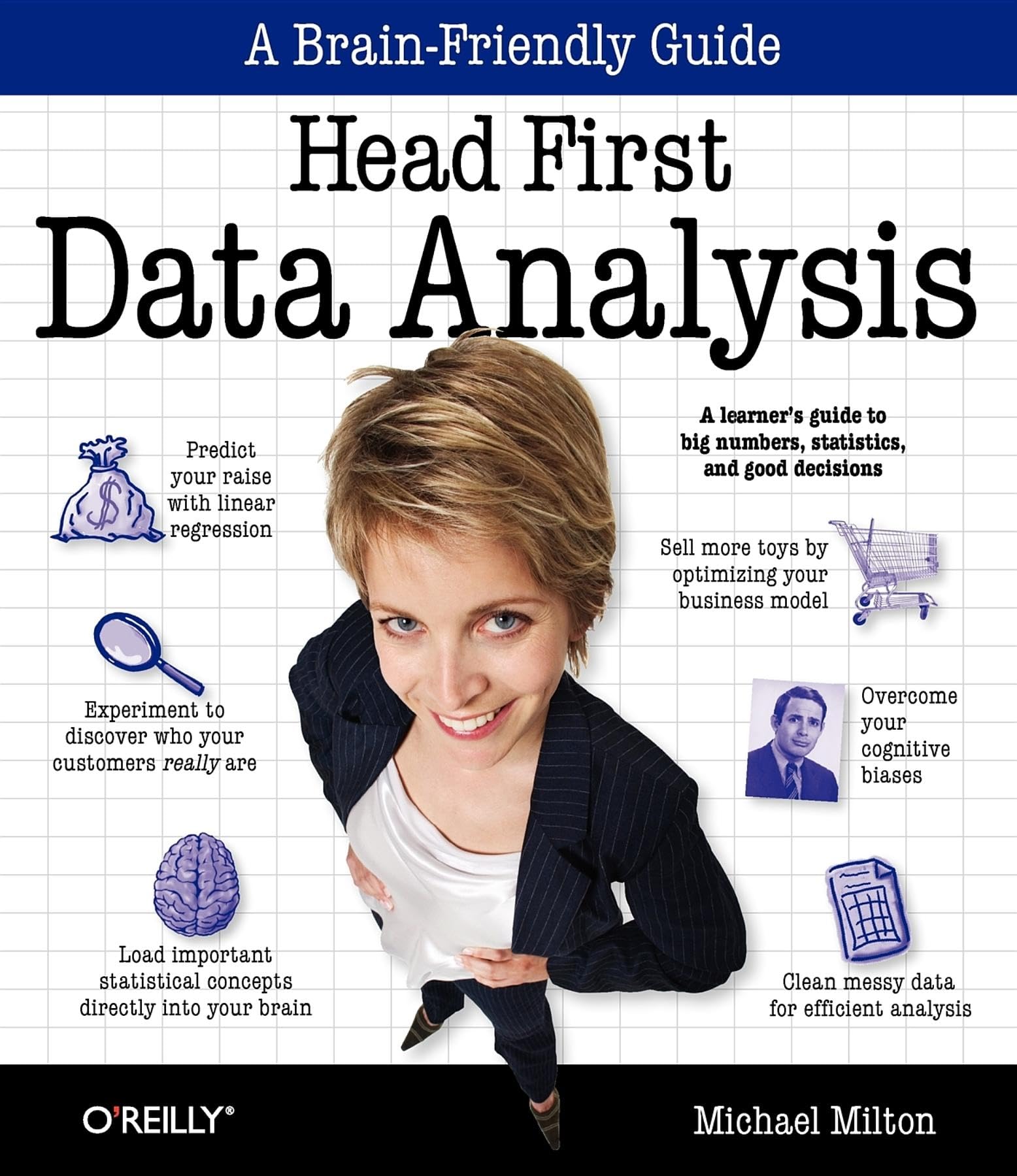Head First Data Analysis: A Learner'S Guide To Big Numbers, Statistics, And Good Decisions,New