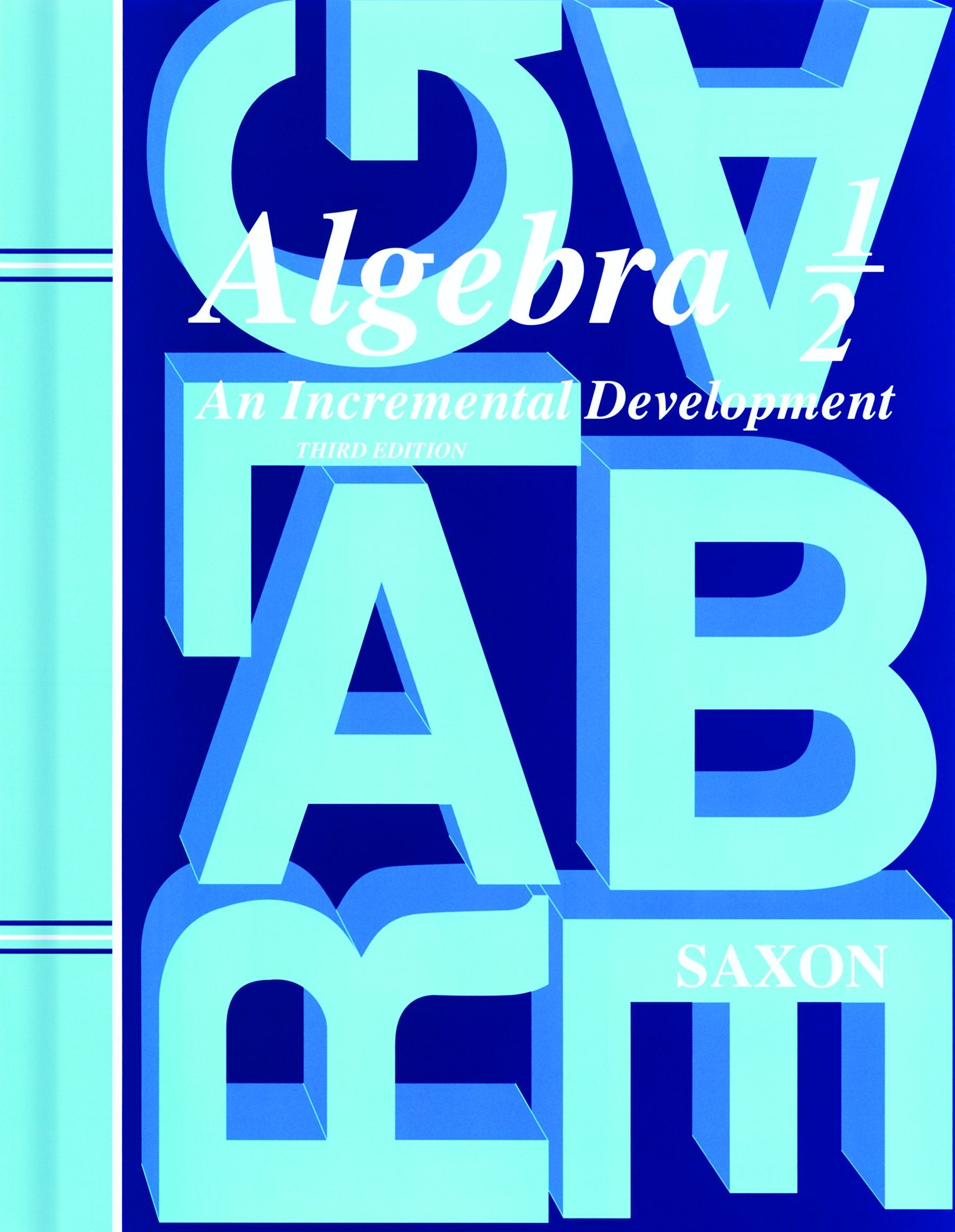 Algebra 1/2: An Incremental Development (Saxon Algebra 1/2, 3rd Edition),New