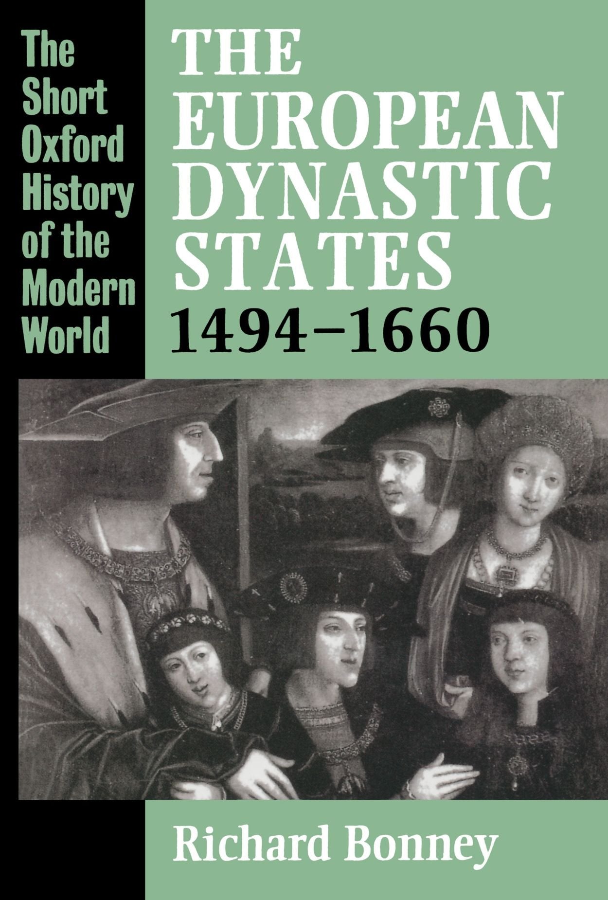The European Dynastic States, 14941660 (Short Oxford History of the Modern World),Used