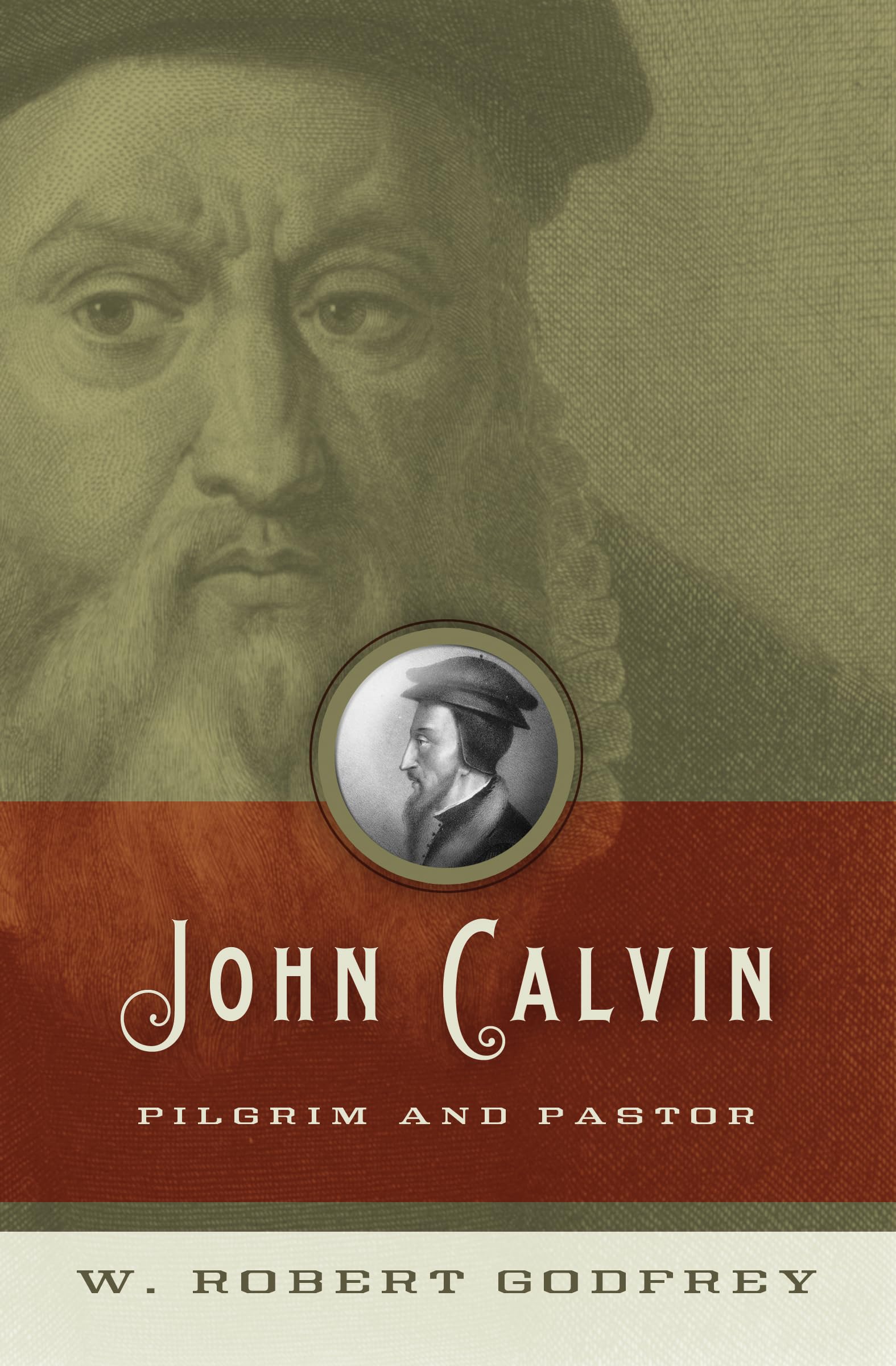 John Calvin: Pilgrim and Pastor,Used