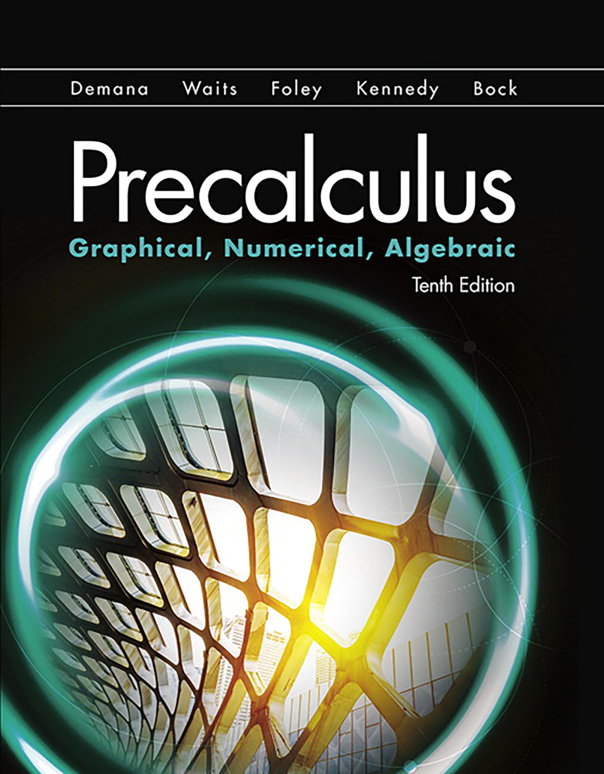 Precalculus: Graphical, Numerical, Algebraic (10Th Edition)