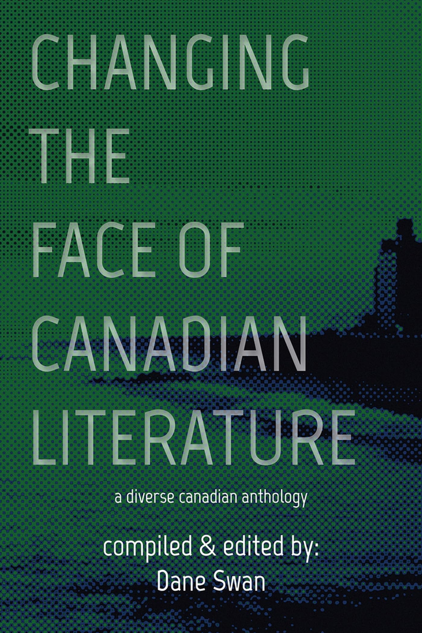 Changing the Face of Canadian Literature: A Diverse Canadian Anthology (12) (Essential Anthologies Series),Used