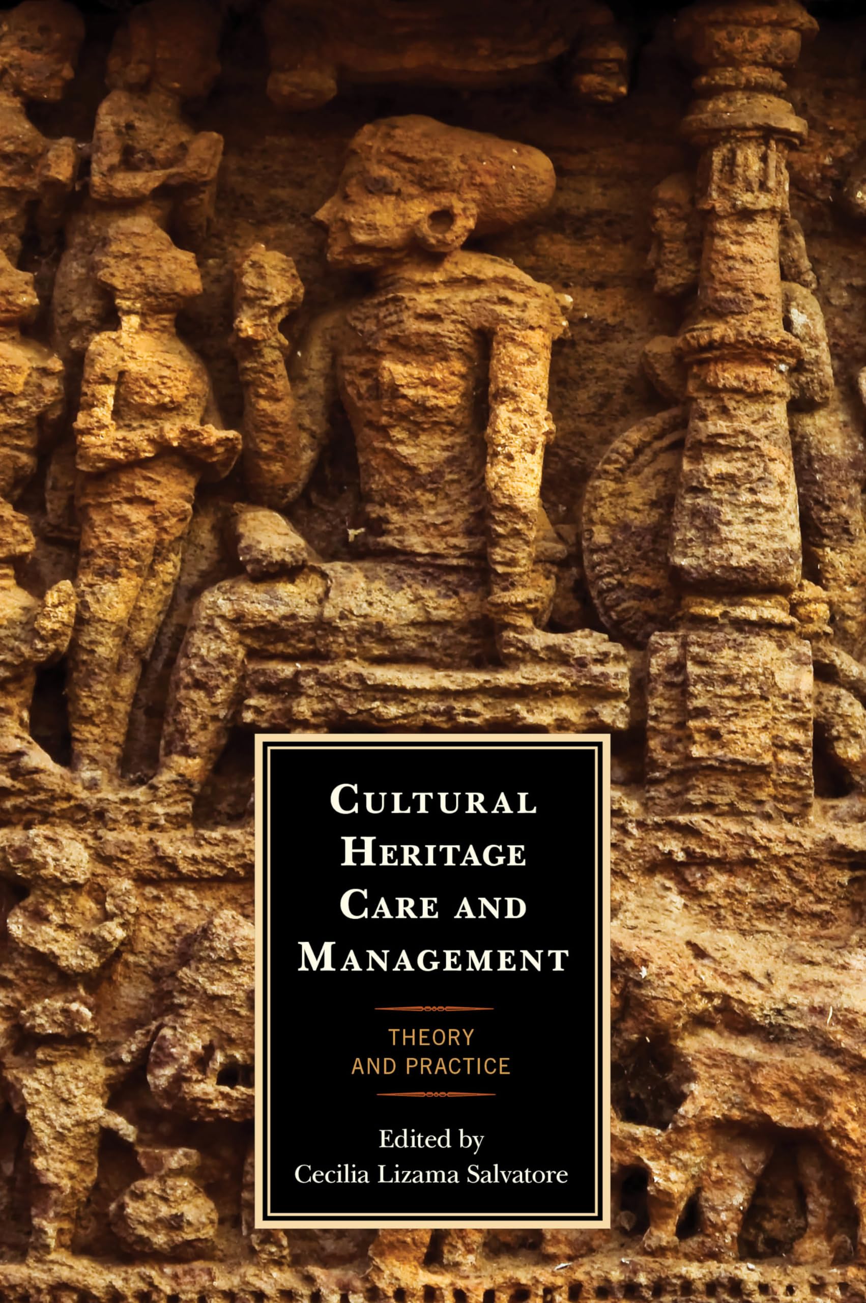 Cultural Heritage Care and Management: Theory and Practice,Used