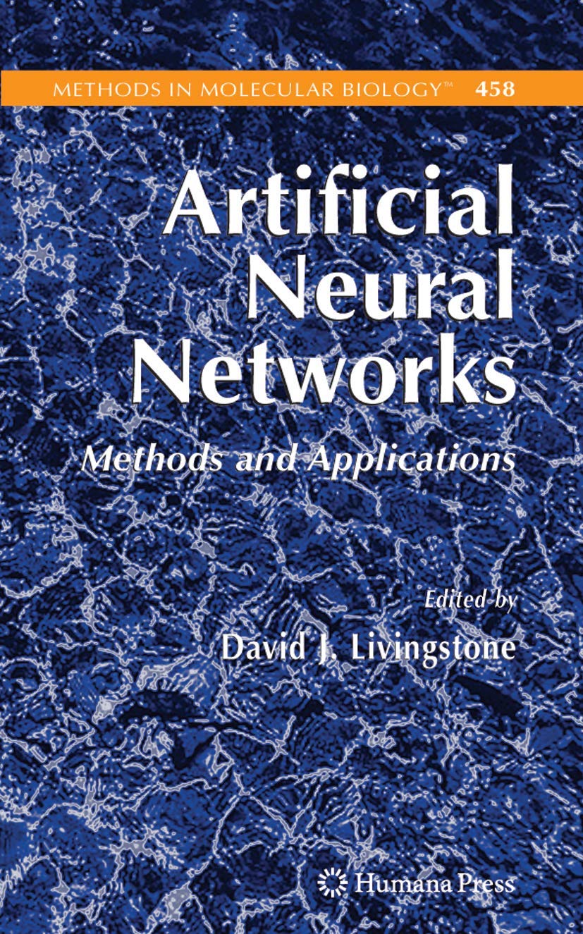 Artificial Neural Networks: Methods And Applications (Methods In Molecular Biology, 458),New