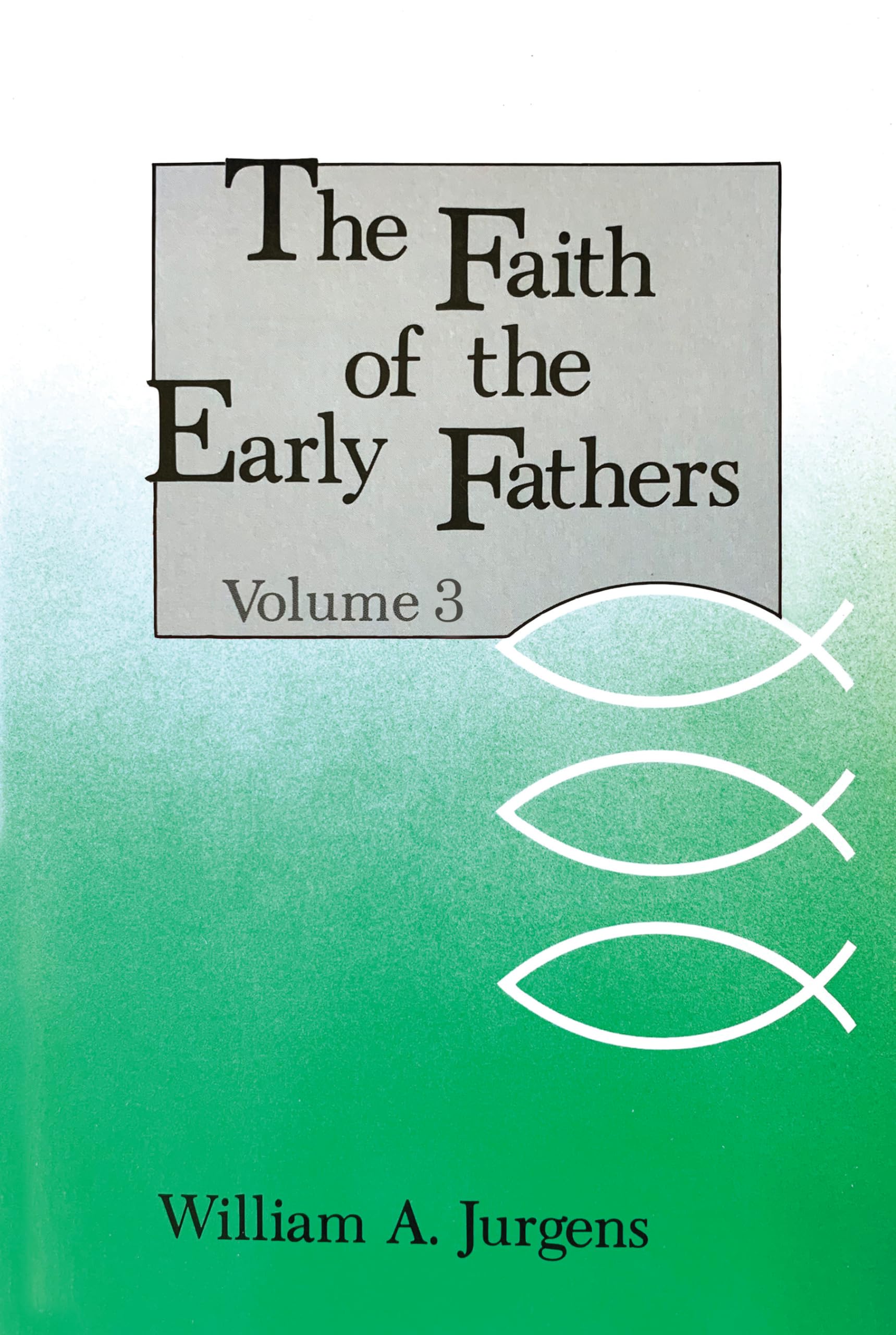 The Faith of the Early Fathers, Vol. 3 (Volume 3),Used
