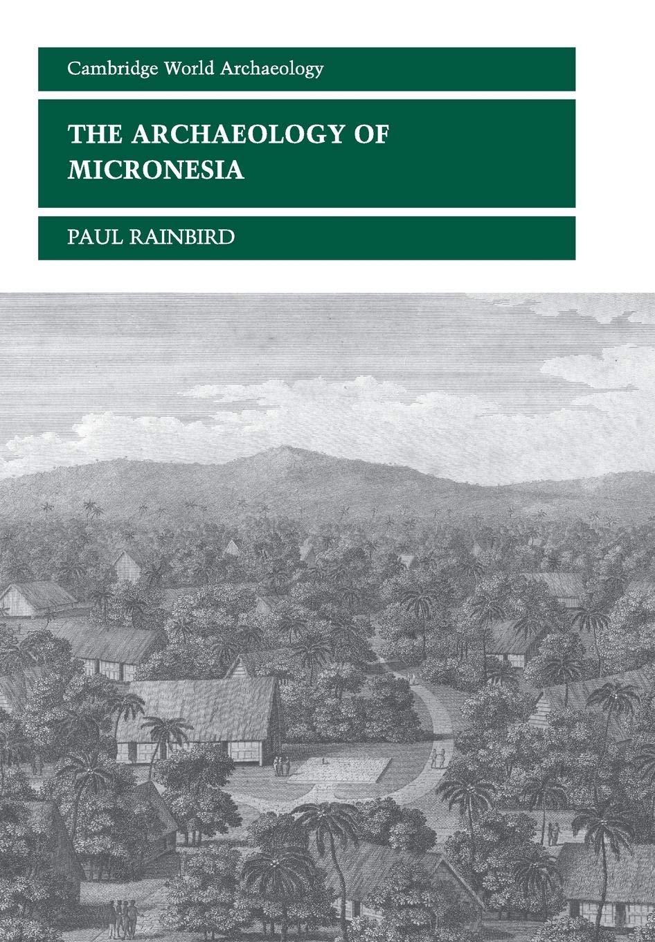 The Archaeology of Micronesia (Cambridge World Archaeology),Used