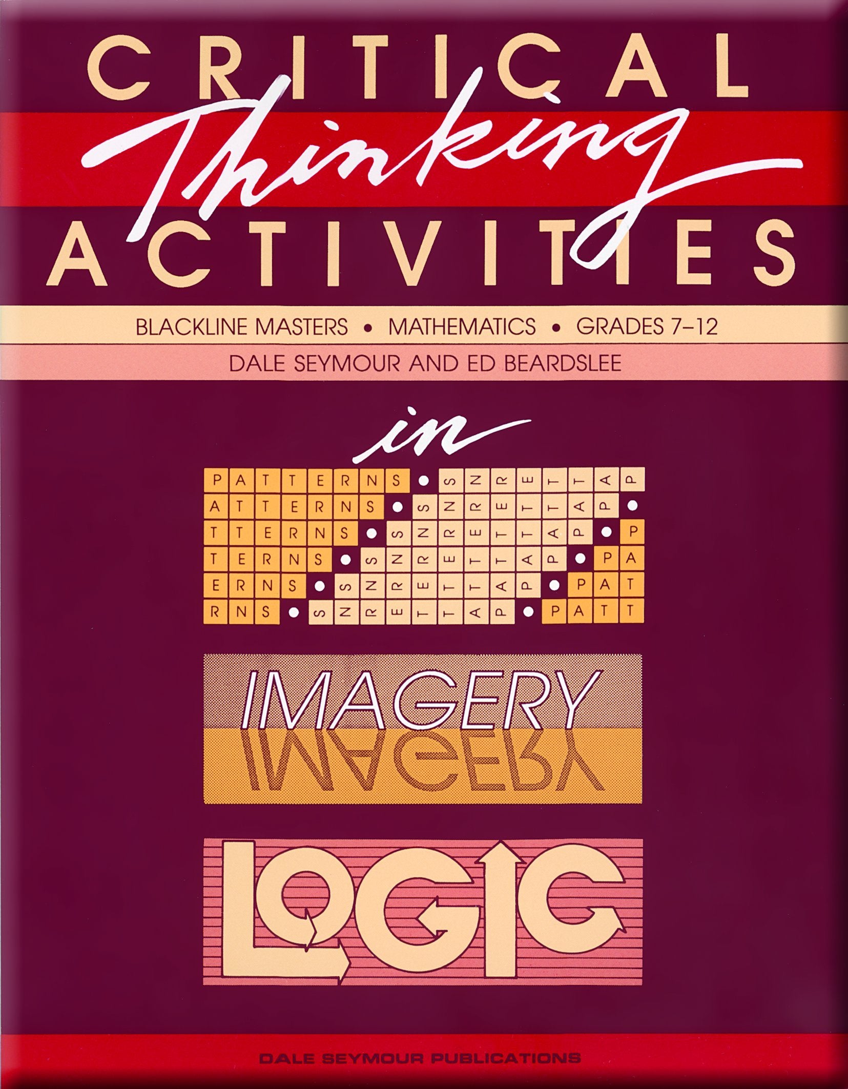 Critical Thinking Activities in Patterns, Imagery, Logic: Mathematics, Grades 712 (Blackline Masters),New