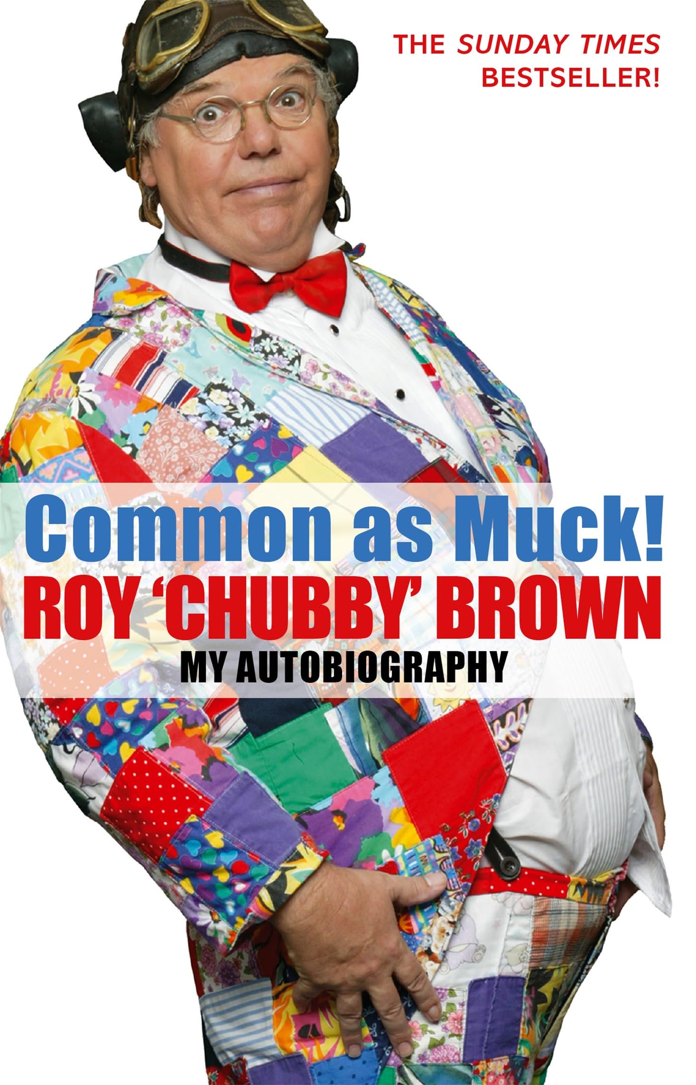 Common As Muck!: The Autobiography Of Roy 'Chubby' Brown