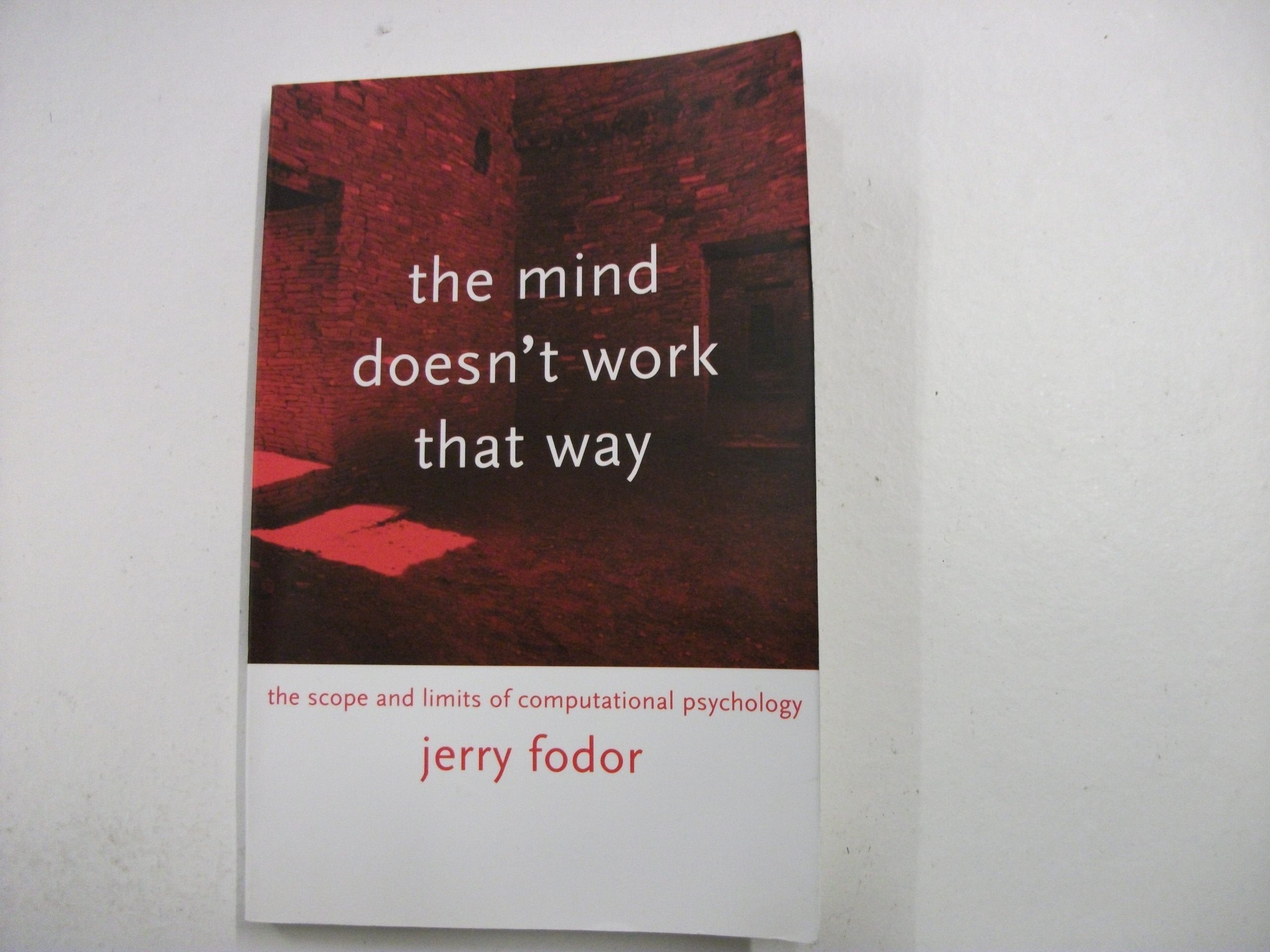 The Mind Doesn't Work That Way: The Scope and Limits of Computational Psychology,New