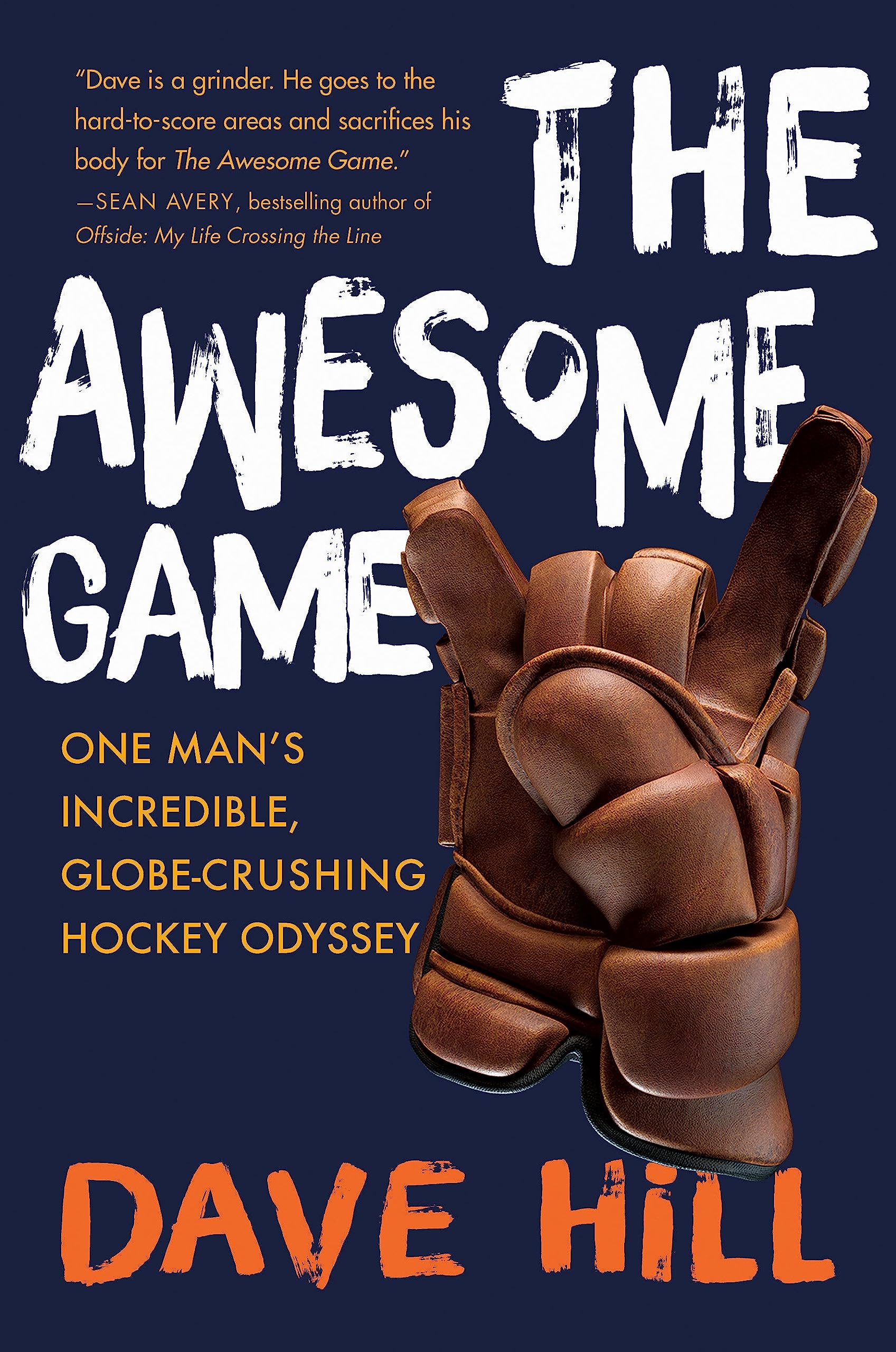 The Awesome Game: My Incredible, Globecrushing Hockey Odyssey,New