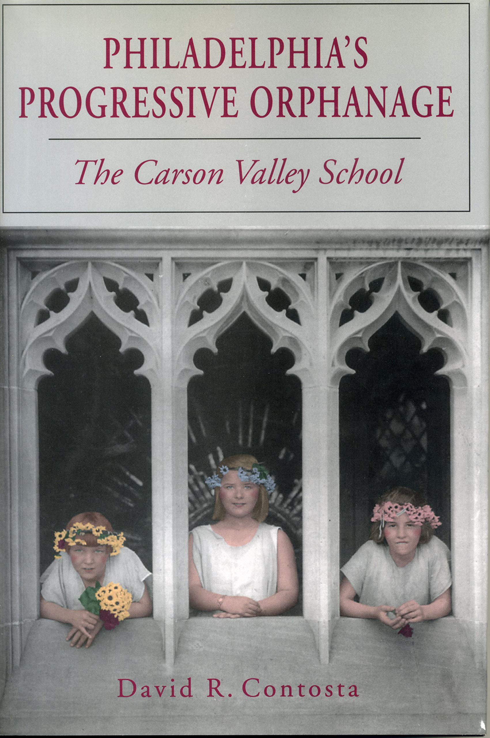 Philadelphia's Progressive Orphanage: The Carson Valley School,Used