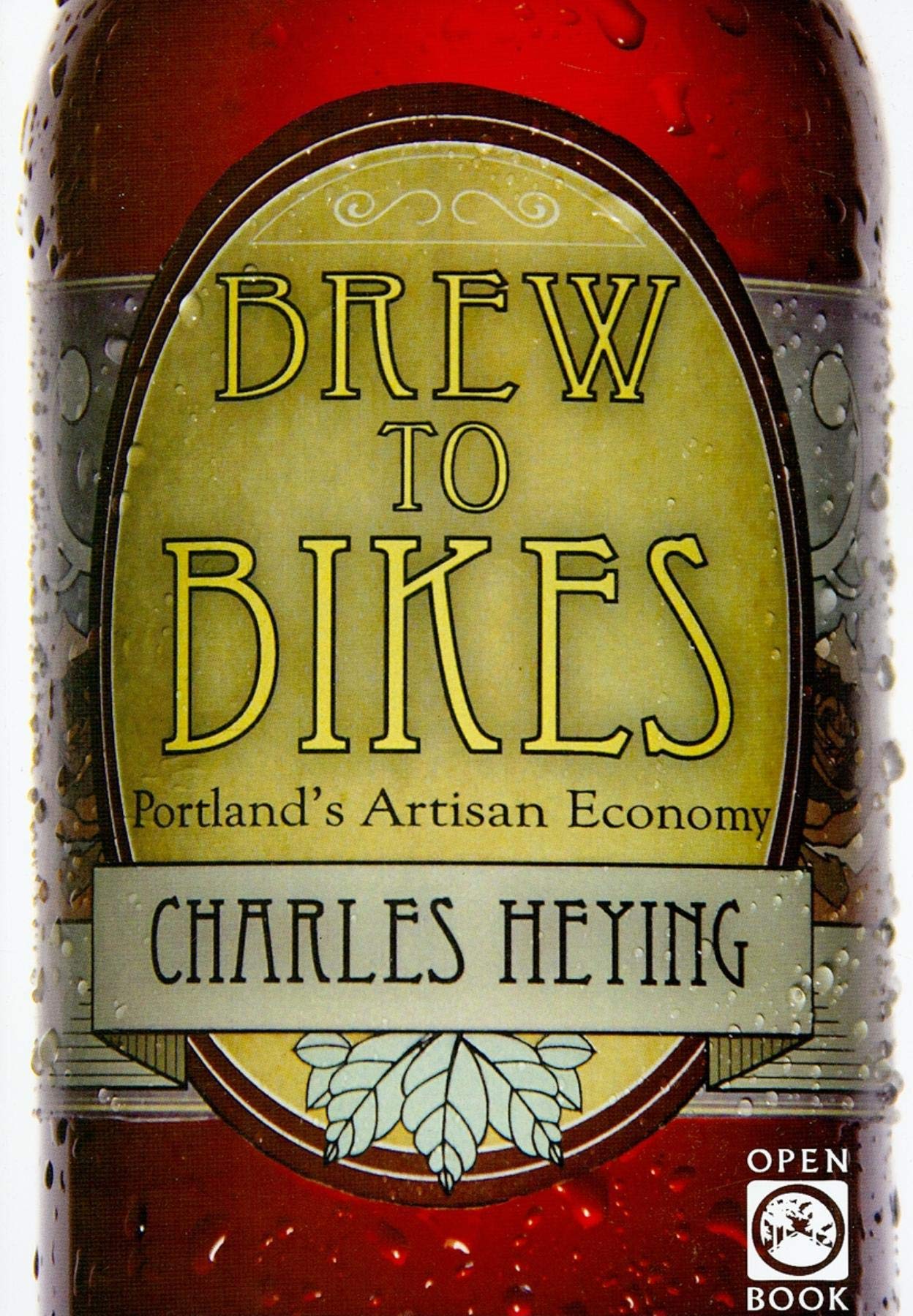 Brew to Bikes: Portland's Artisan Economy (OpenBook),New