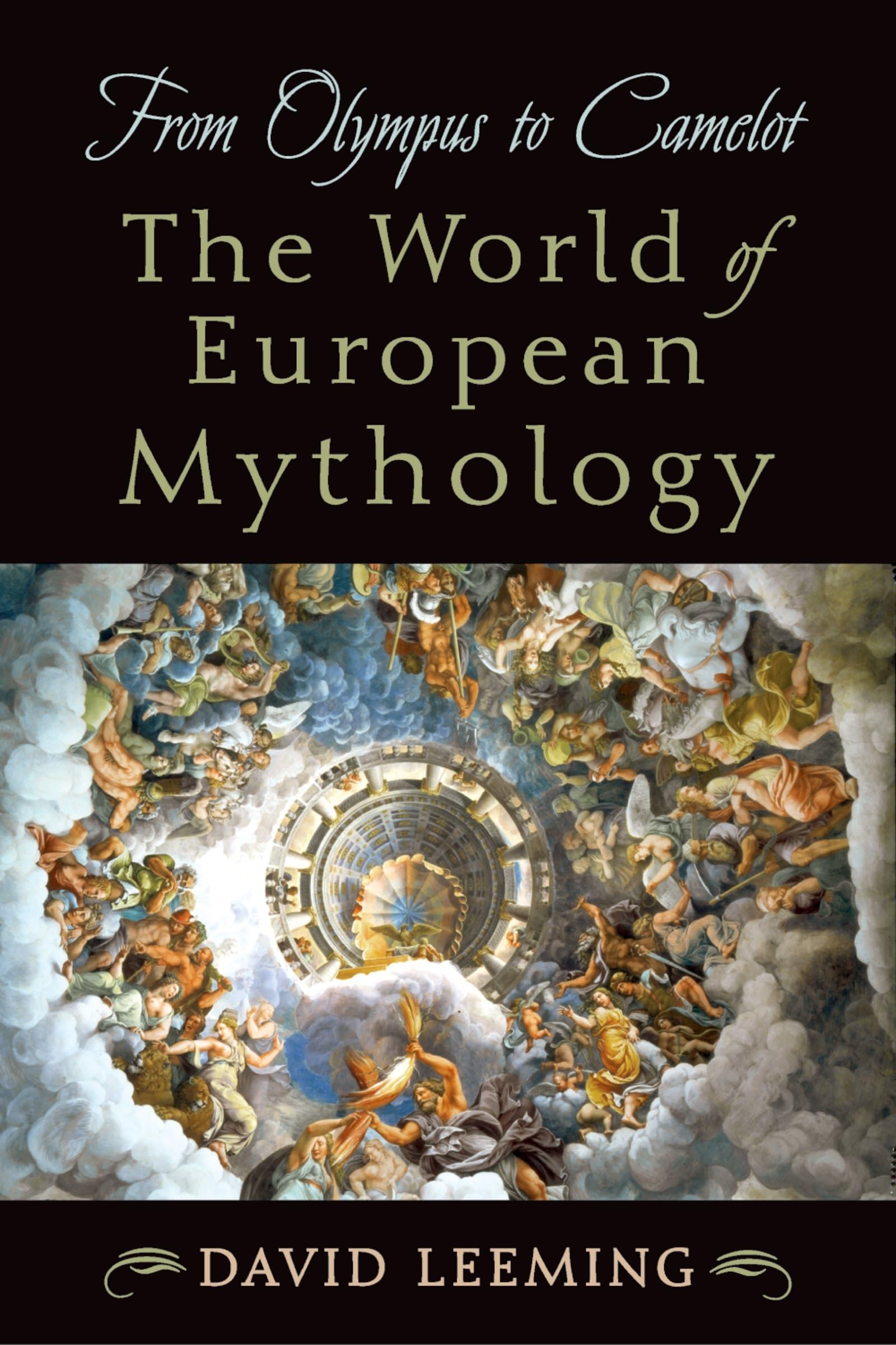 From Olympus to Camelot: The World of European Mythology,Used