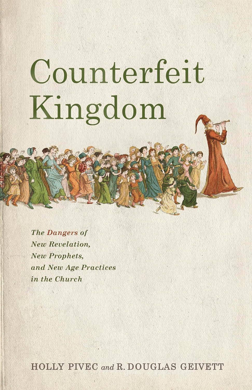 Counterfeit Kingdom: The Dangers of New Revelation, New Prophets, and New Age Practices in the Church,Used